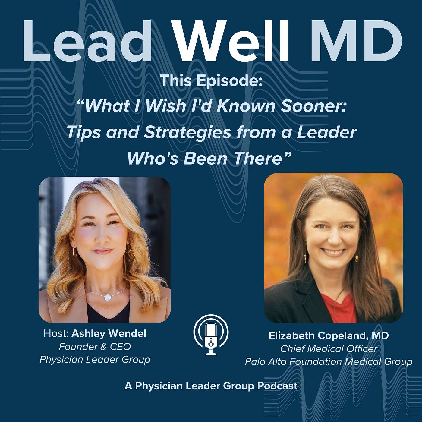 “What I Wish I'd Known Sooner: Tips and Strategies from a Leader Who's Been There” with Dr. Elizabeth Copeland episode artwork