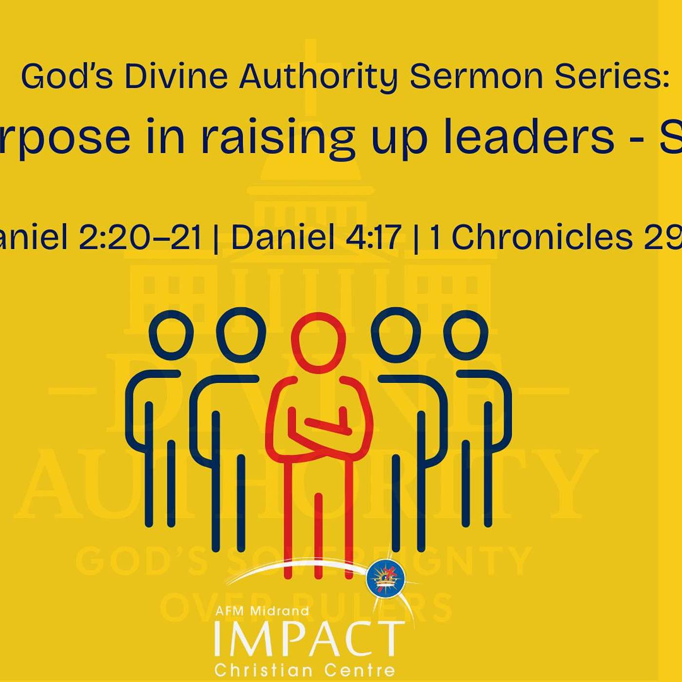 God’s Divine Authority Sermon Series: God’s purpose in raising up leaders - Sermon 2.
