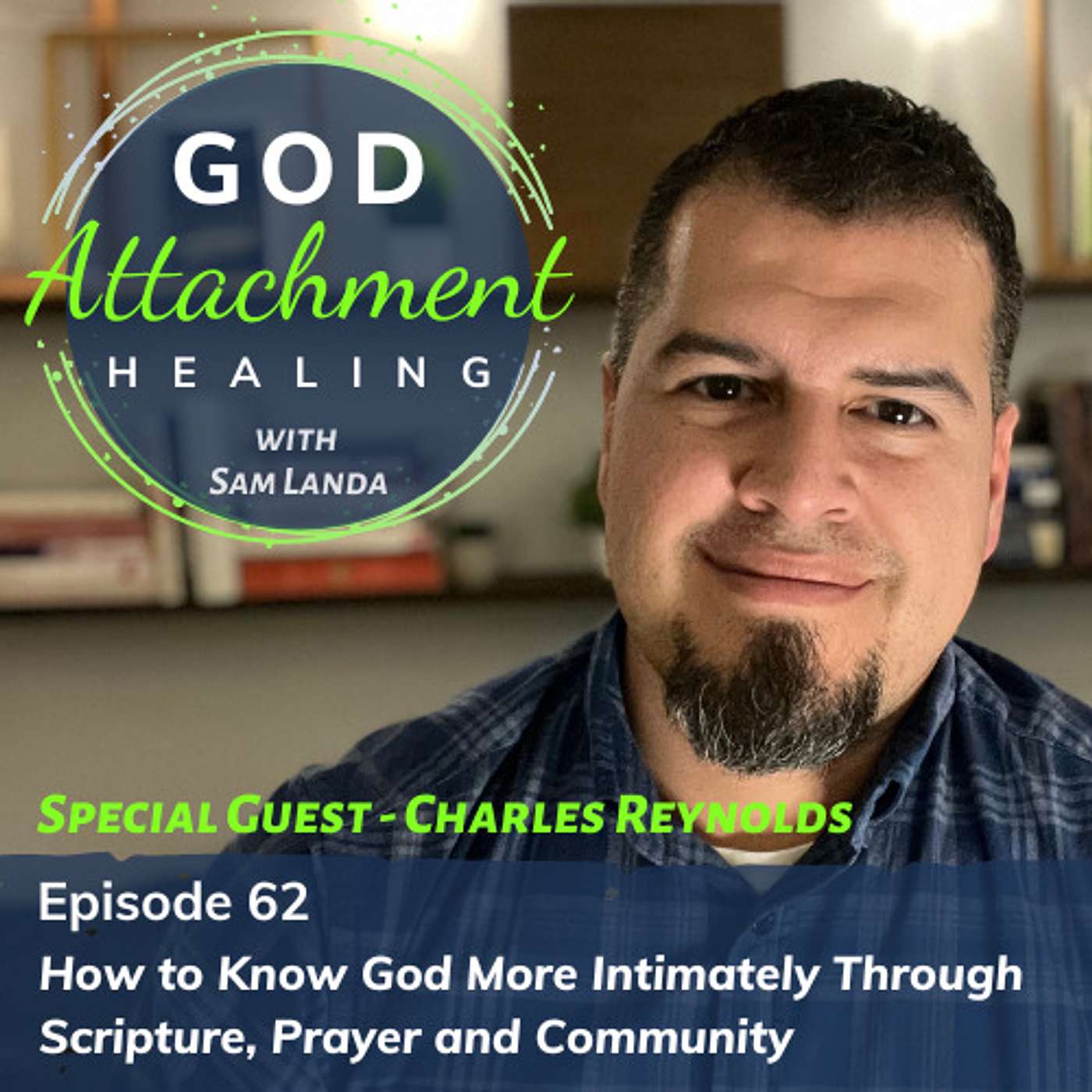 How to Know God More Intimately Through Scripture, Prayer and Community w/ Charles Reynolds