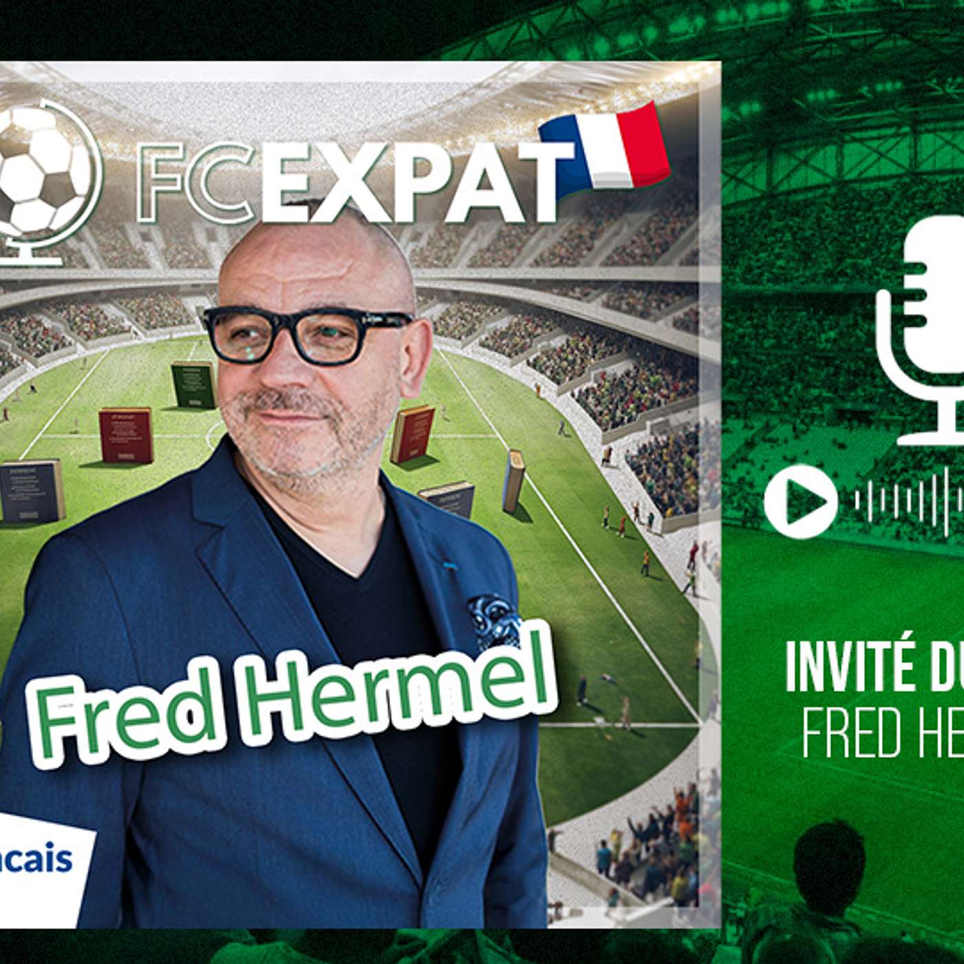 FC Expat avec Fred Hermel : un retour en France après 29 ans d’exil espagnol