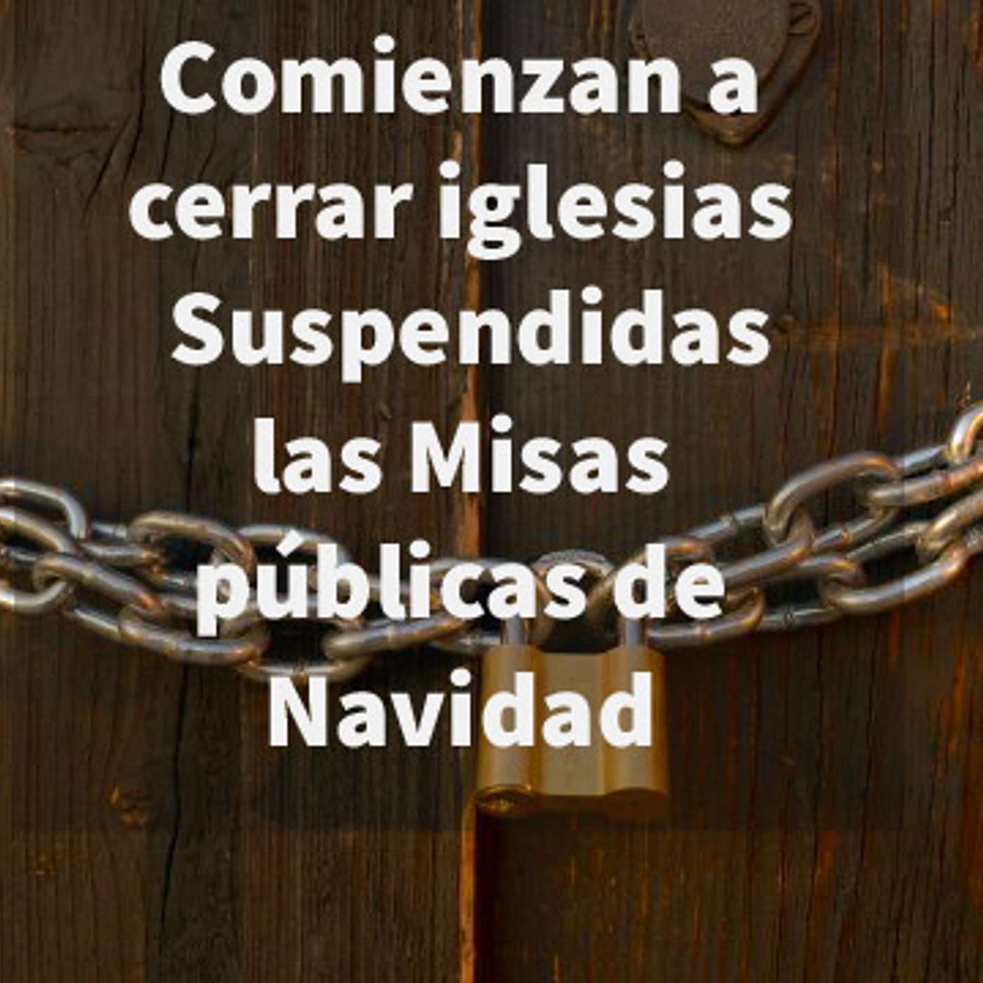 Episodio 403: 😱 Comienzan a cerrar las iglesias 🚫 Suspendida Misas públicas de Navidad🎄Lobos disfrazados de ovejas episode artwork