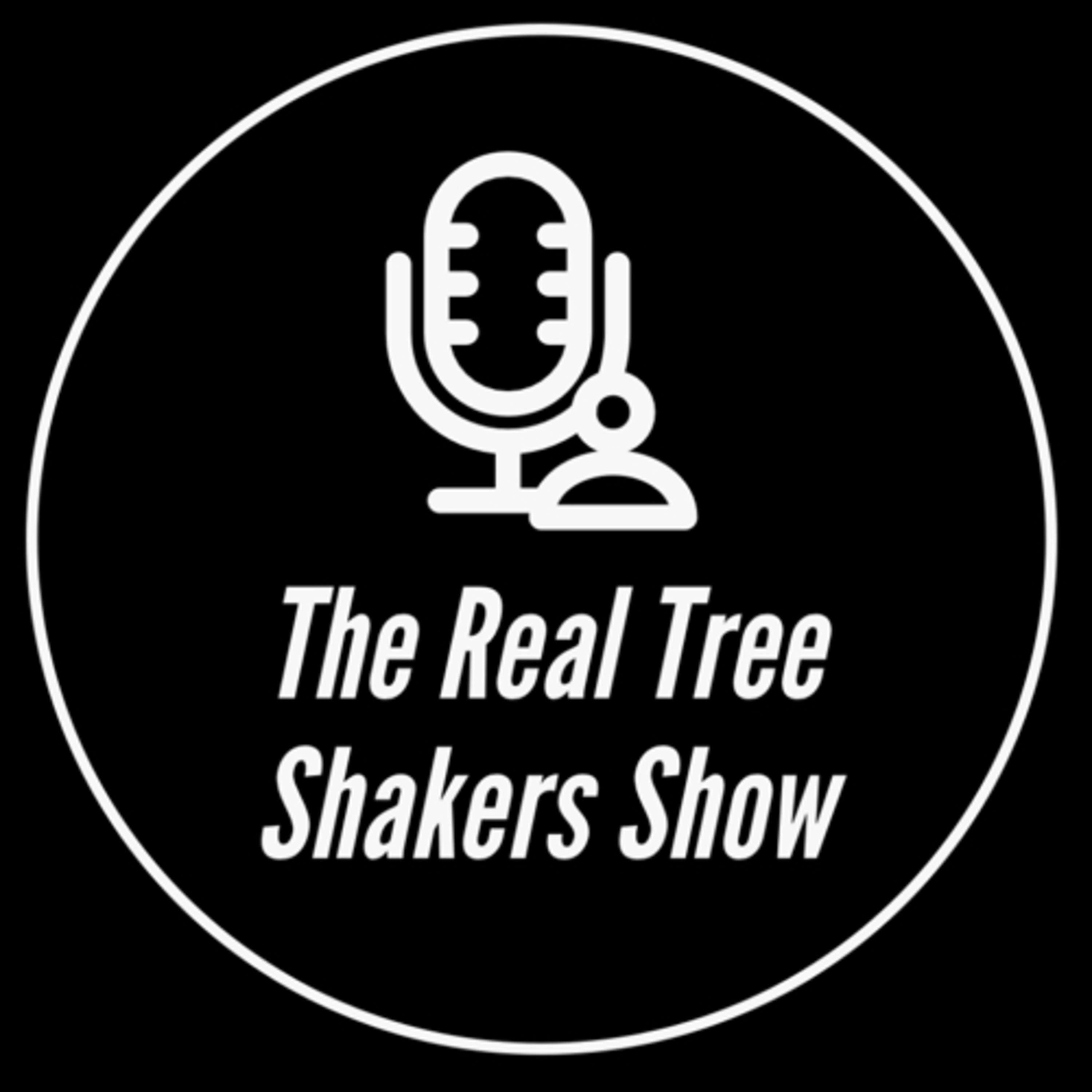 The Real Tree Shakers Show