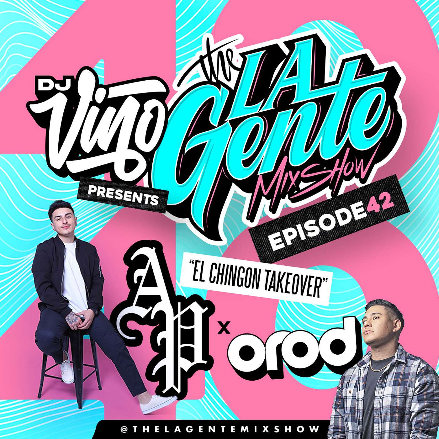La Gente Mix Show Ep42 Feat. Ap & Dj Orod (El Chingon Takeover)