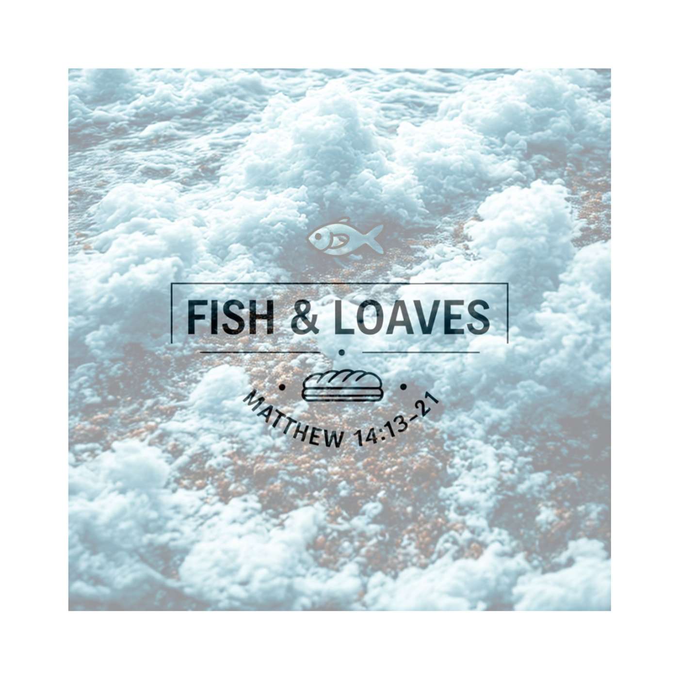 Fish & Loaves Podcast 