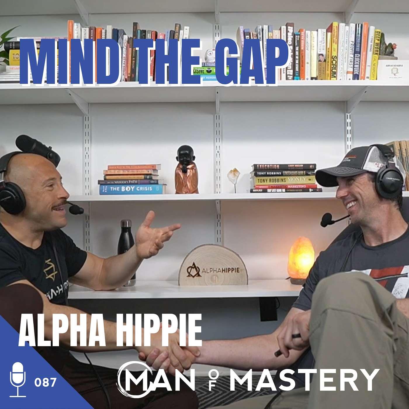 087 Alpha Hippie | Mind the Gap ~ Man of Mastery