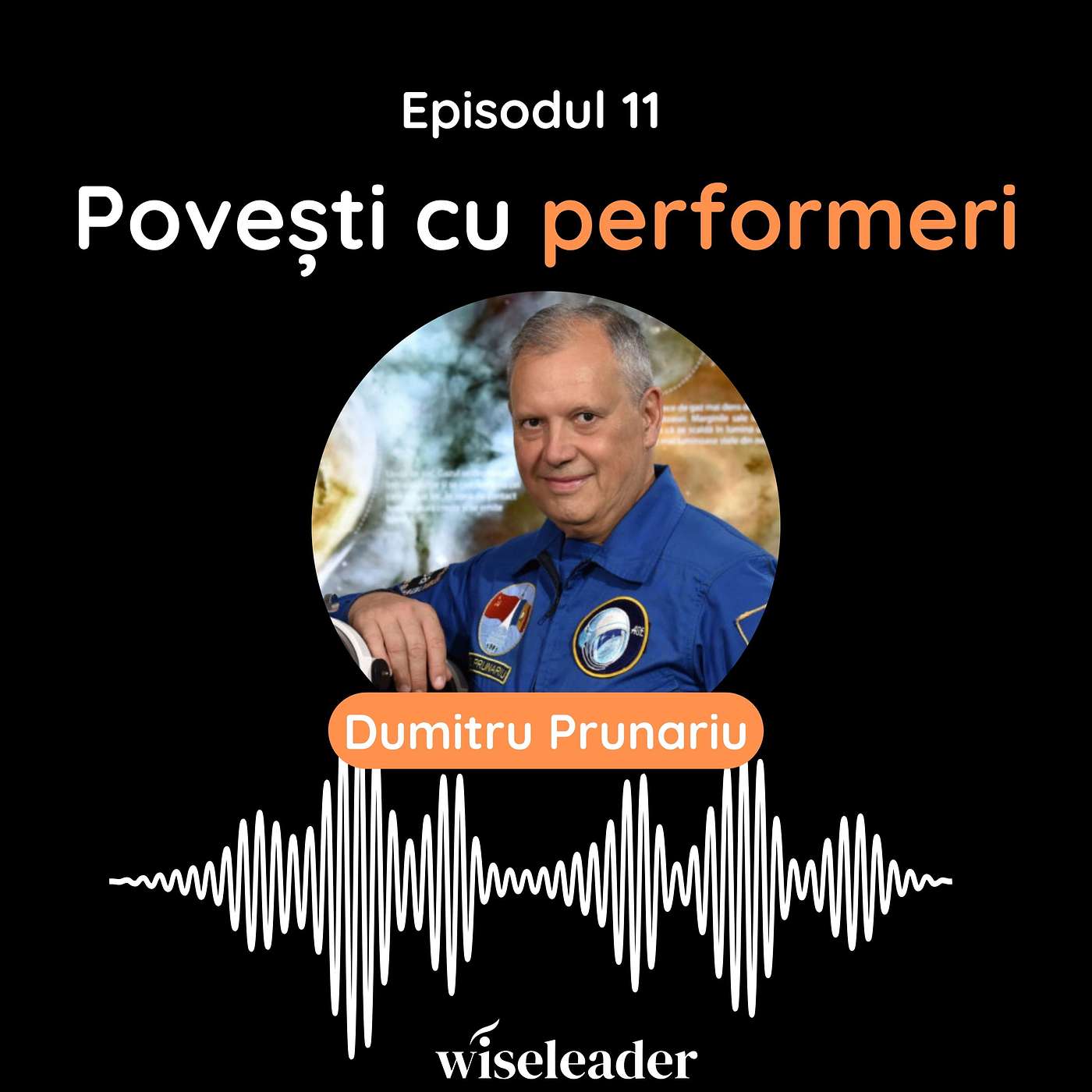 Lecții de leadership din spațiul cosmic - dr. ing. Dumitru Prunariu - Ep. 11 episode artwork