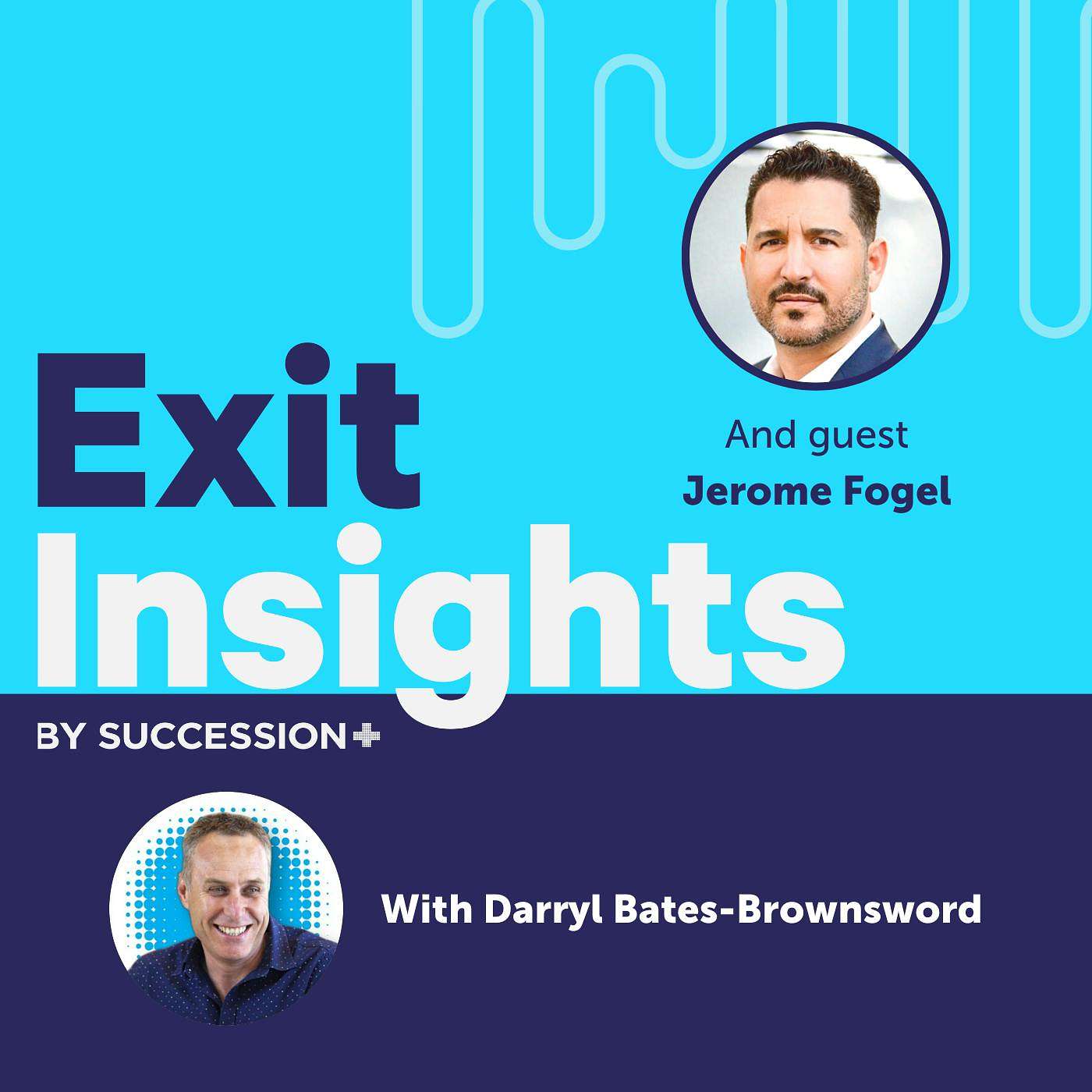 Maximize Your Exit Value with Jerome Fogel: Avoiding M&A Mistakes episode artwork
