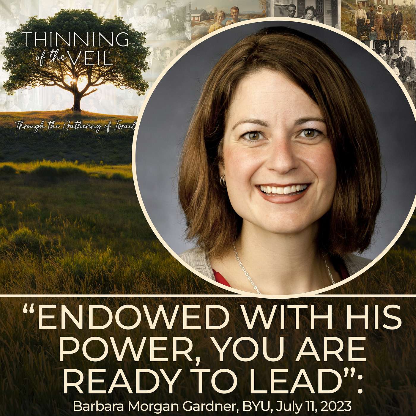 "ENDOWED WITH HIS POWER, YOU ARE READY TO LEAD": Barbara Morgan Gardner, BYU, July 11, 2023 "ENDOWED WITH HIS POWER, YOU ARE READY TO LEAD": Barbara Morgan Gardner, BYU, July 11, 2023