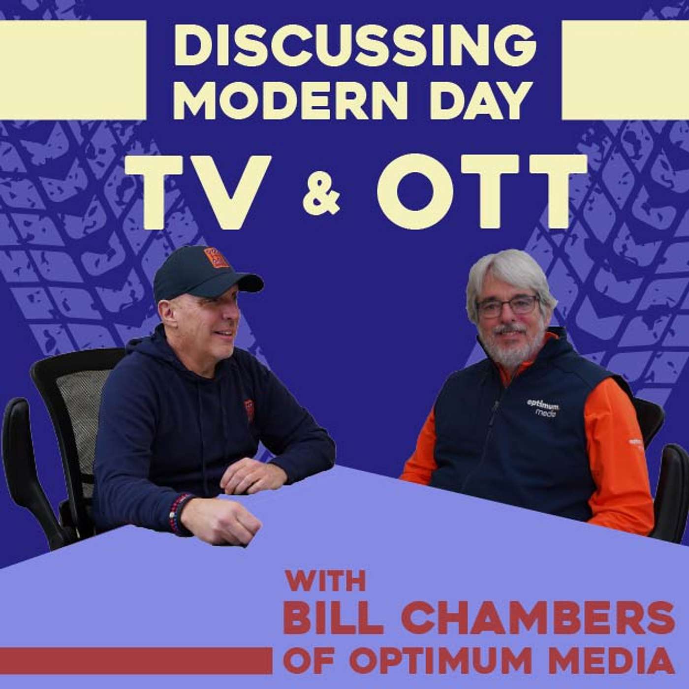 Episode 16: Discussing Modern Day TV and OTT with Bill Chambers of Optimum Media
