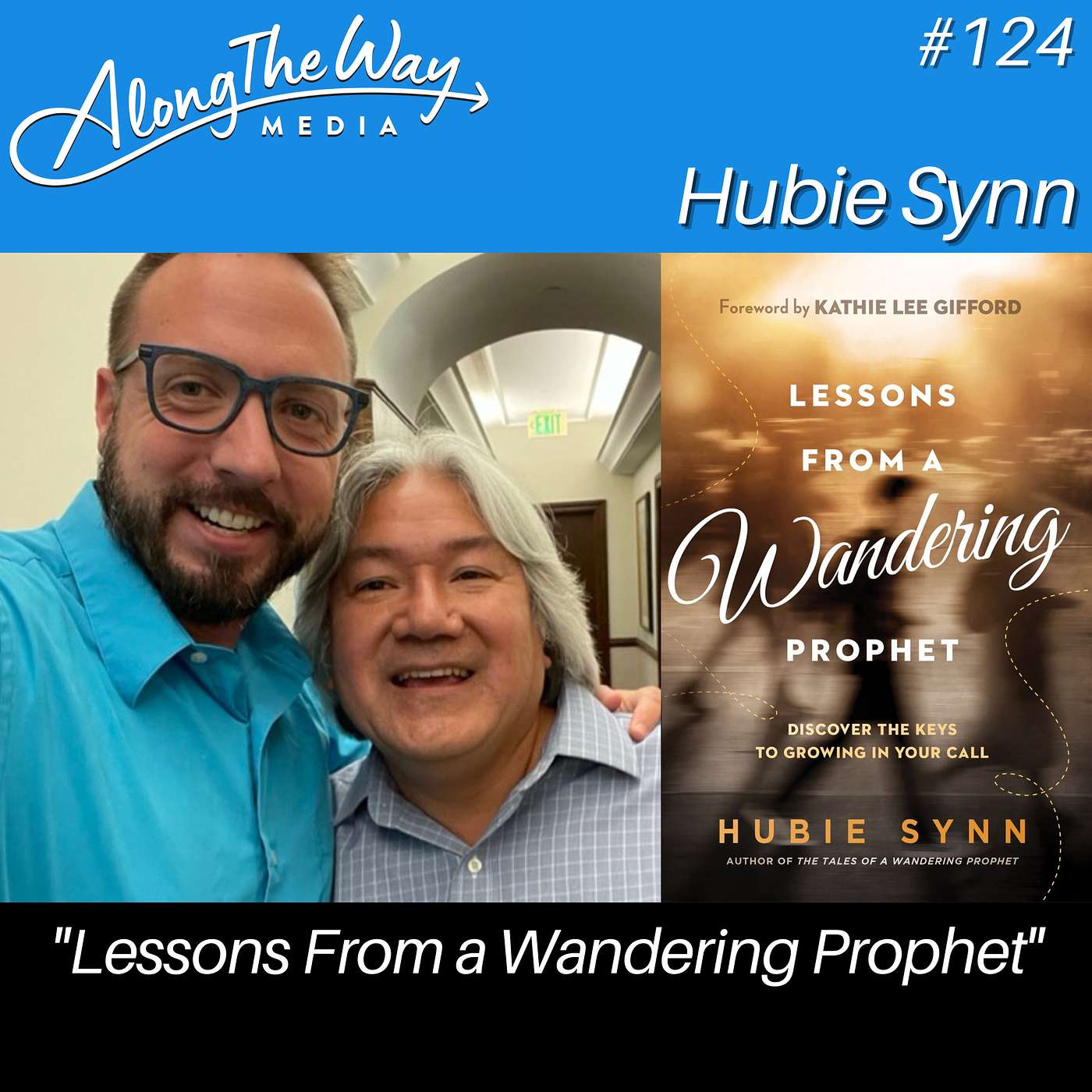 "Lessons From a Wandering Prophet" - Hubie Synn AlongTheWay 124