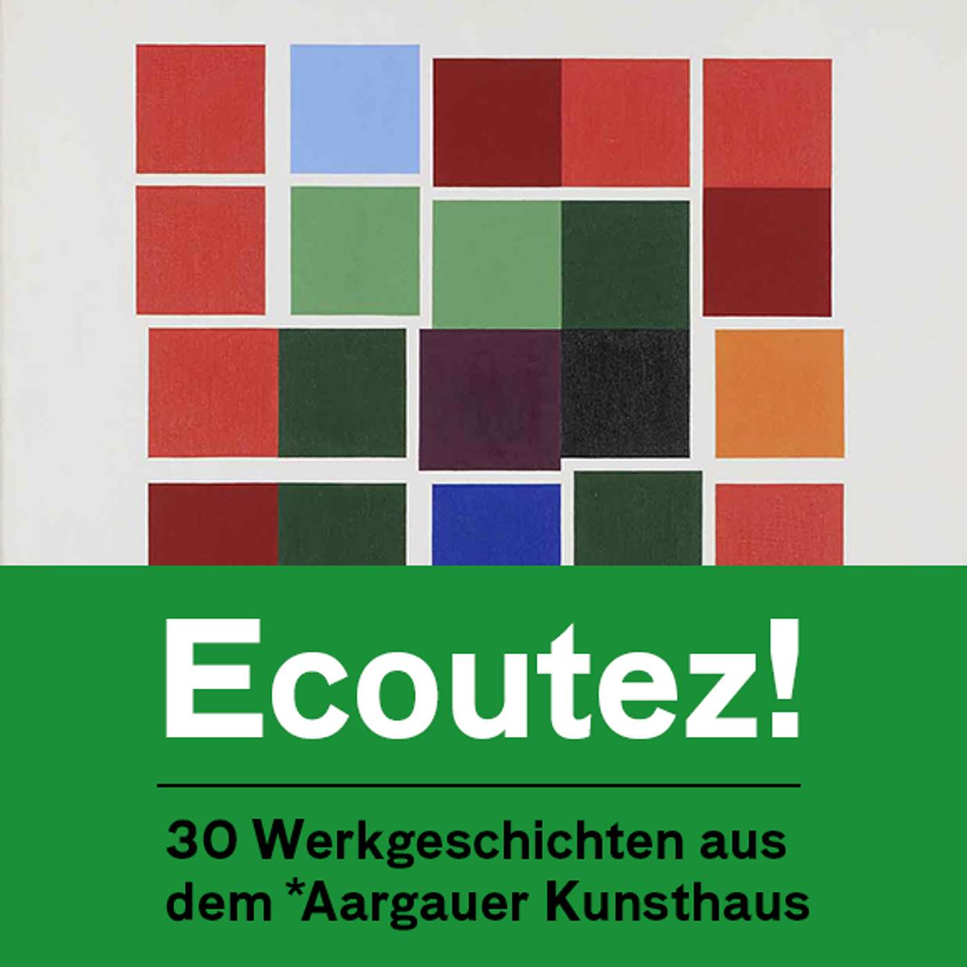 Ecoutez! – 30 Werkgeschichten aus dem Aargauer Kunsthaus