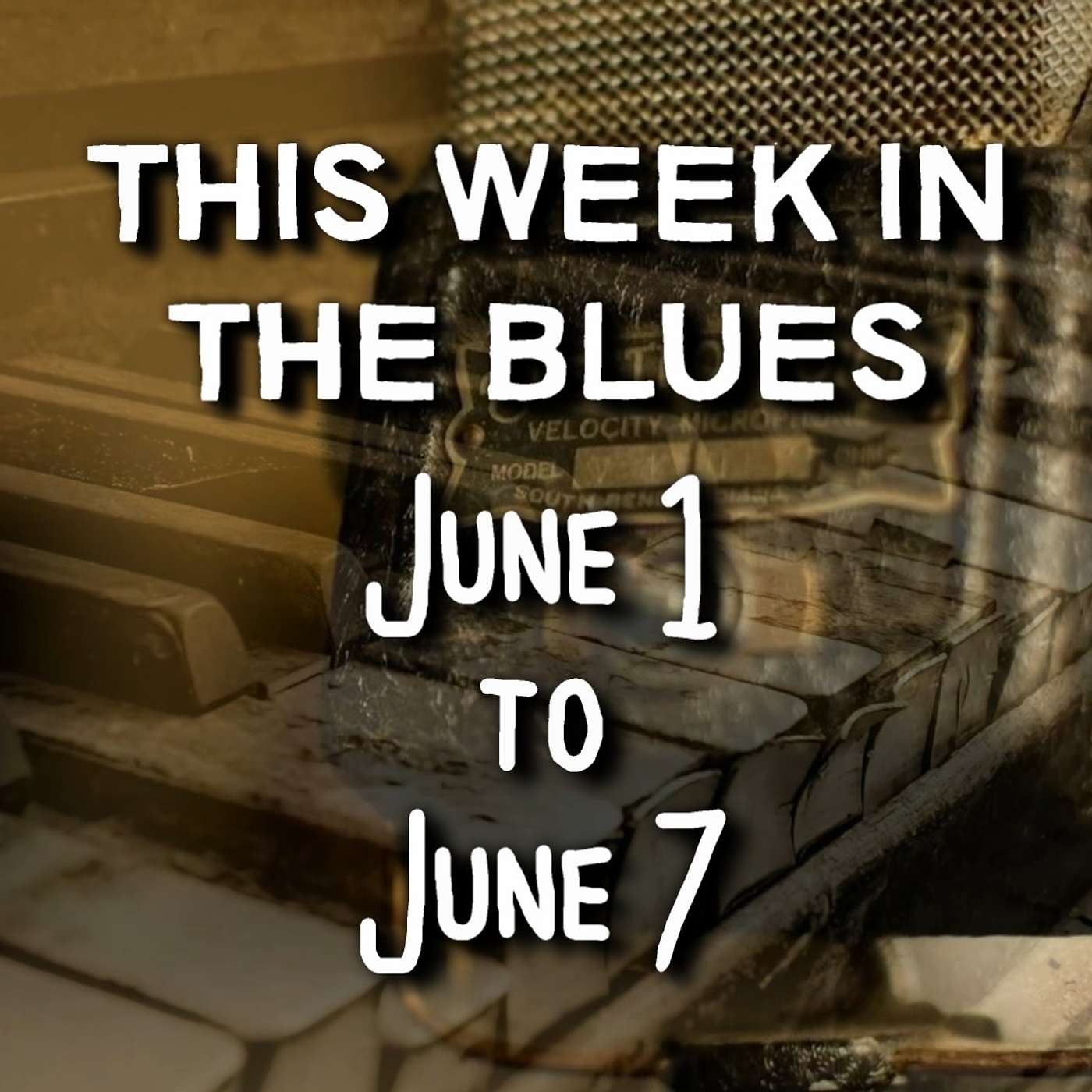 This Week In The Blues: June 1 - June 7, 2025