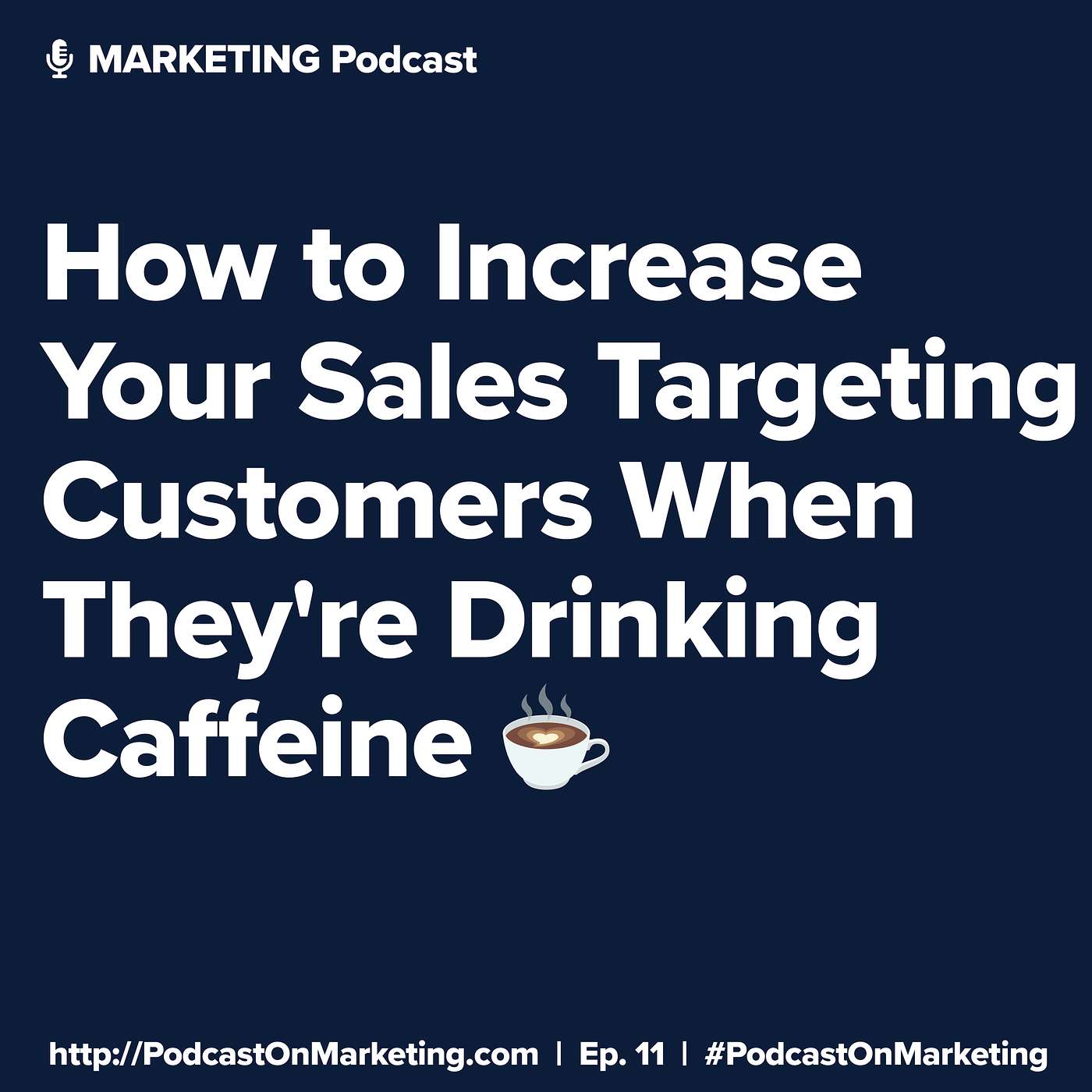 How to Increase Your Sales Targeting Customers When They're Drinking Caffeine