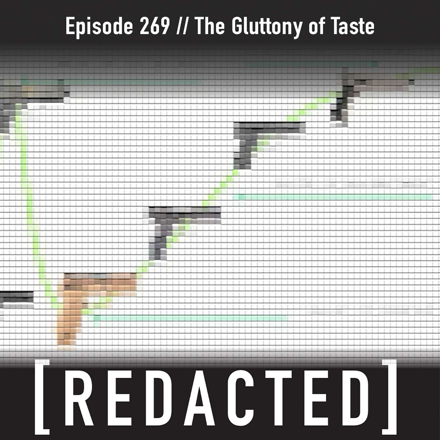 269: The Gluttony of Taste