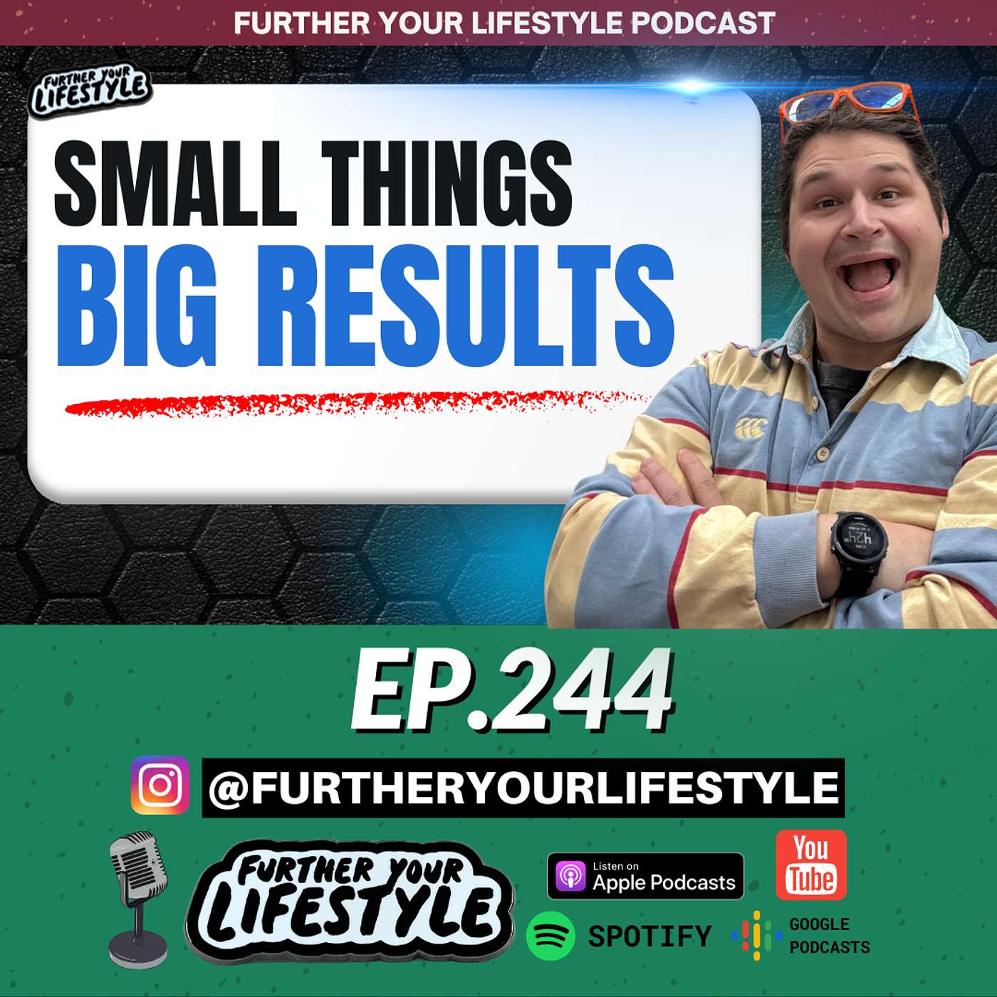 EP. 244 - Focus on the Small Wins for a Big Life | Further Your Lifestyle Podcast