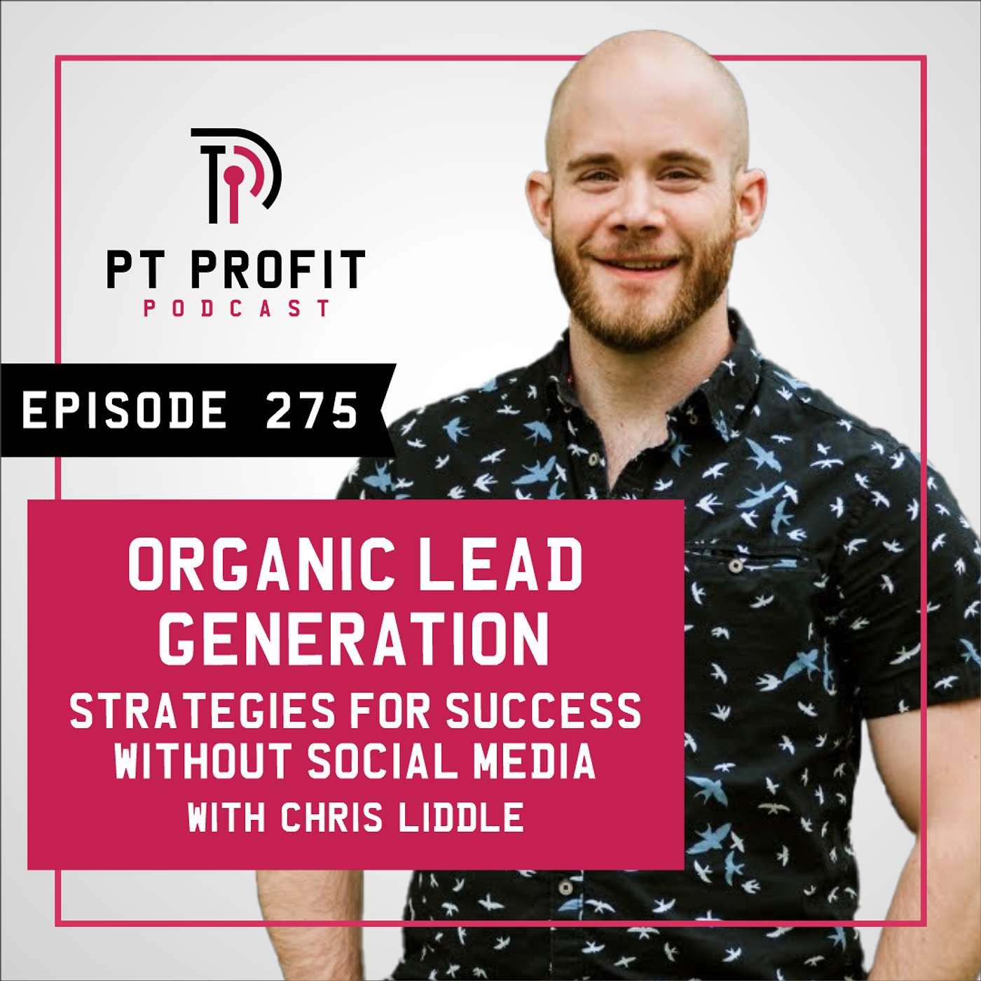 Organic Lead Generation: Strategies for Success Without Social Media with Chris Liddle