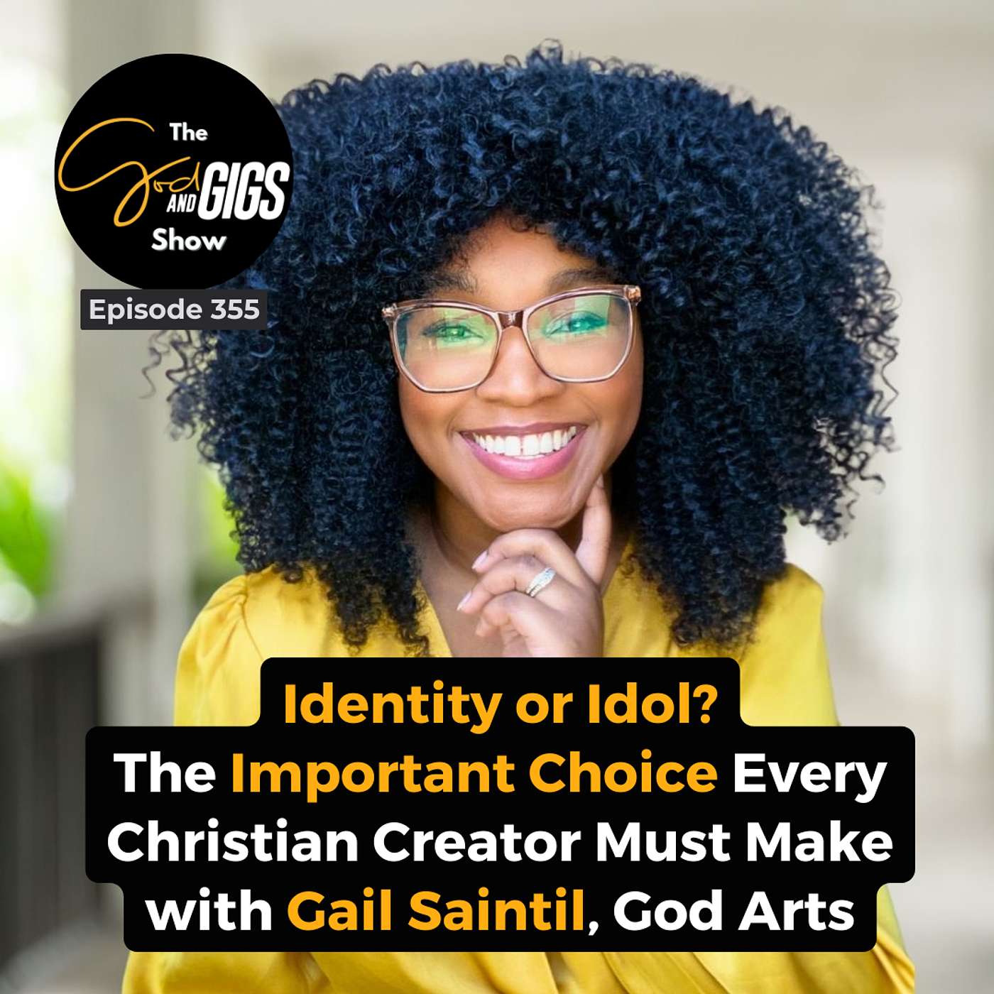 Identity or Idol? The Important Choice Every Christian Creator Must Make w/ Gail Saintil, GodArts