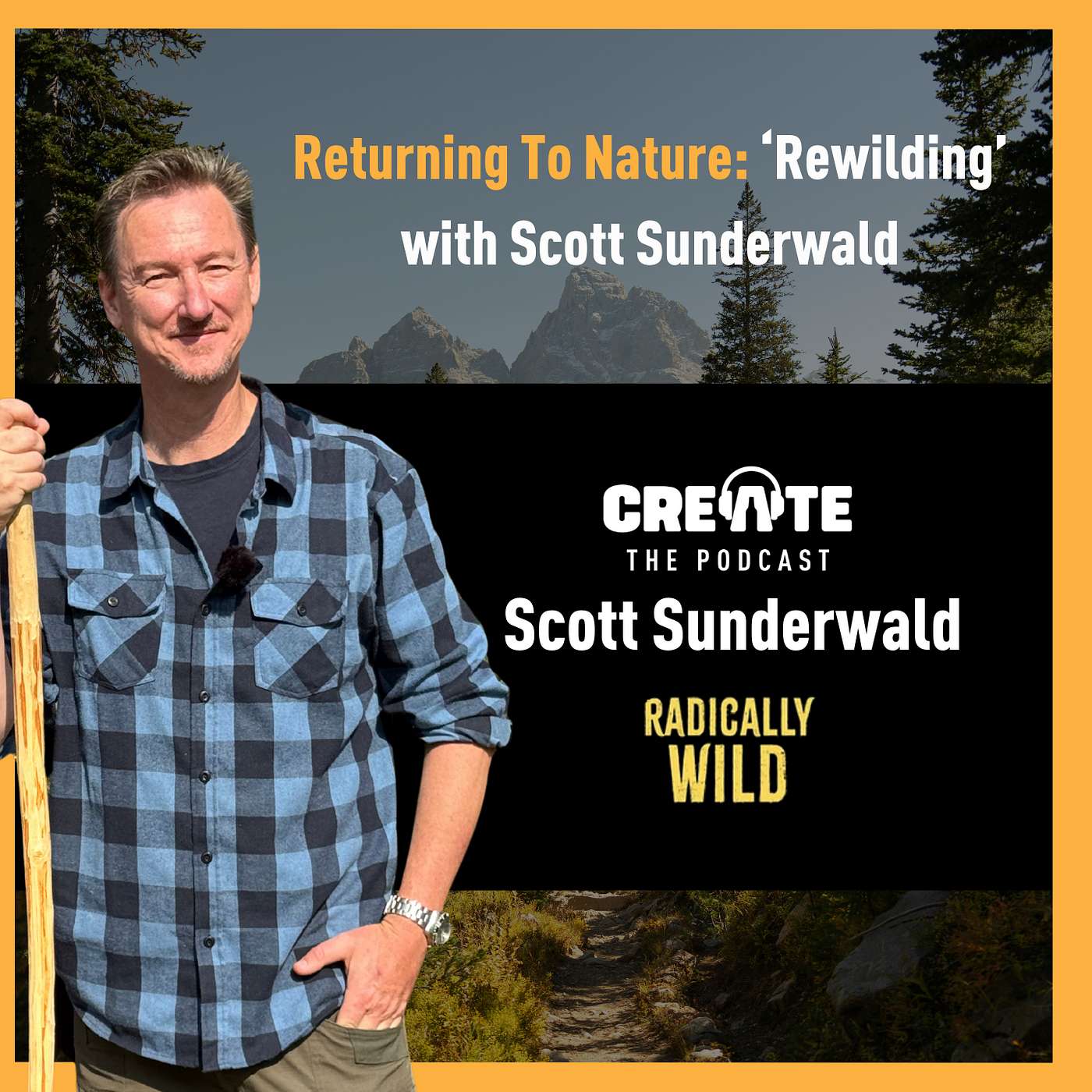 Returning To Nature: ‘Rewilding’ with Scott Sunderwald | CREATE – The Podcast