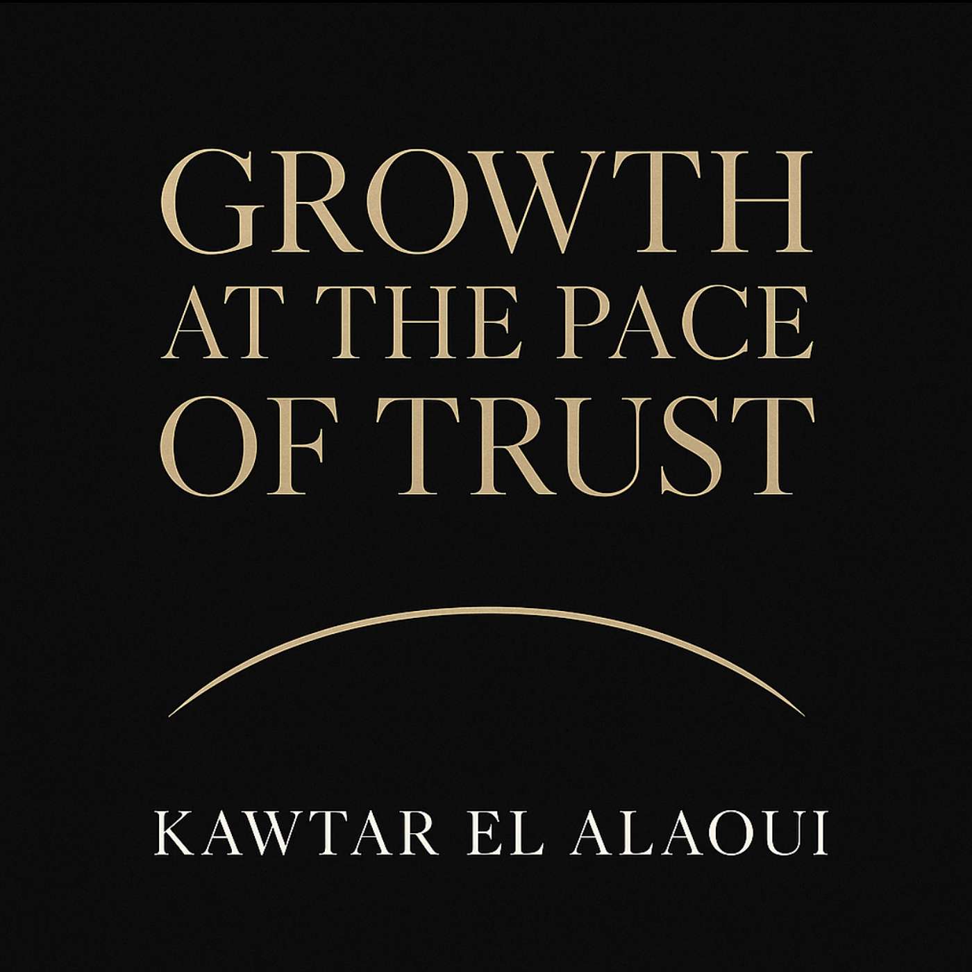 Growth at the Pace of Trust