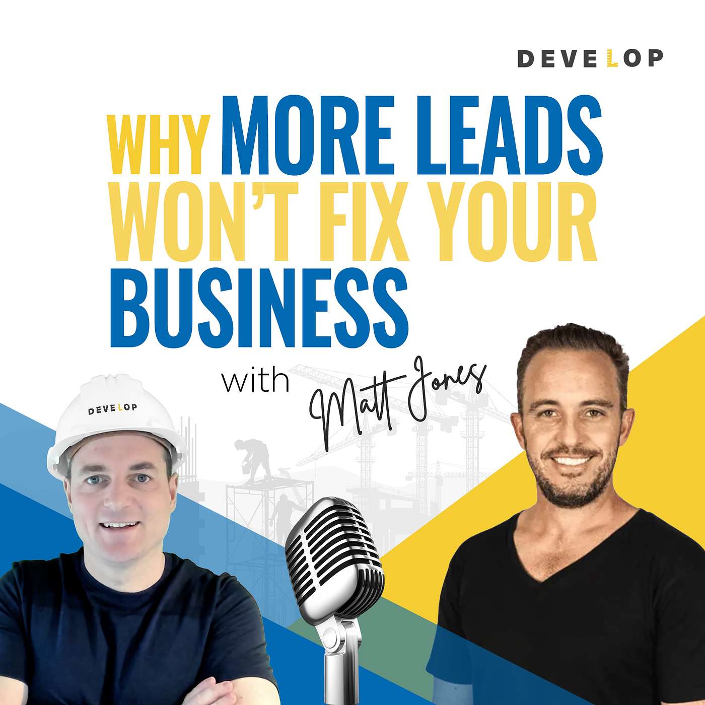 Why More Leads Won’t Fix Your Business with Matt Jones