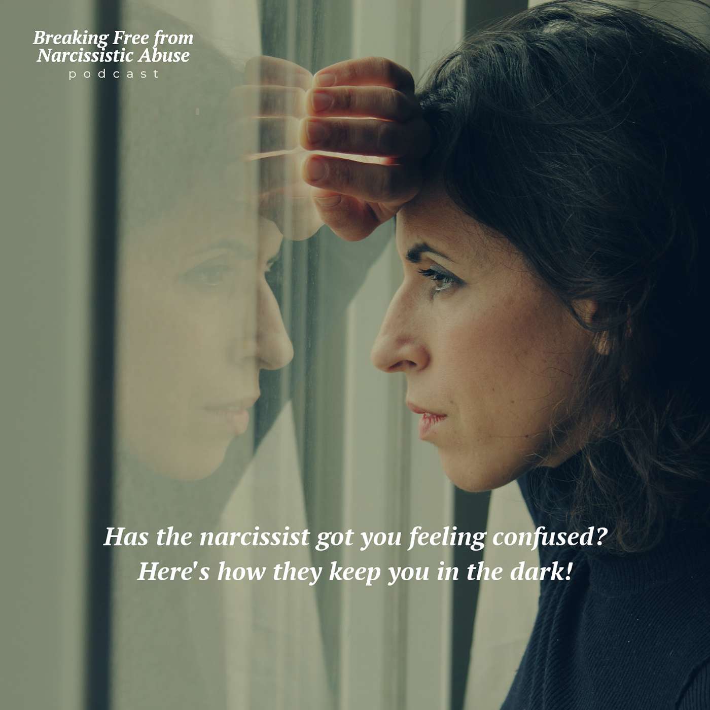 Has the narcissist got you feeling confused? Here's how they keep you in the dark!