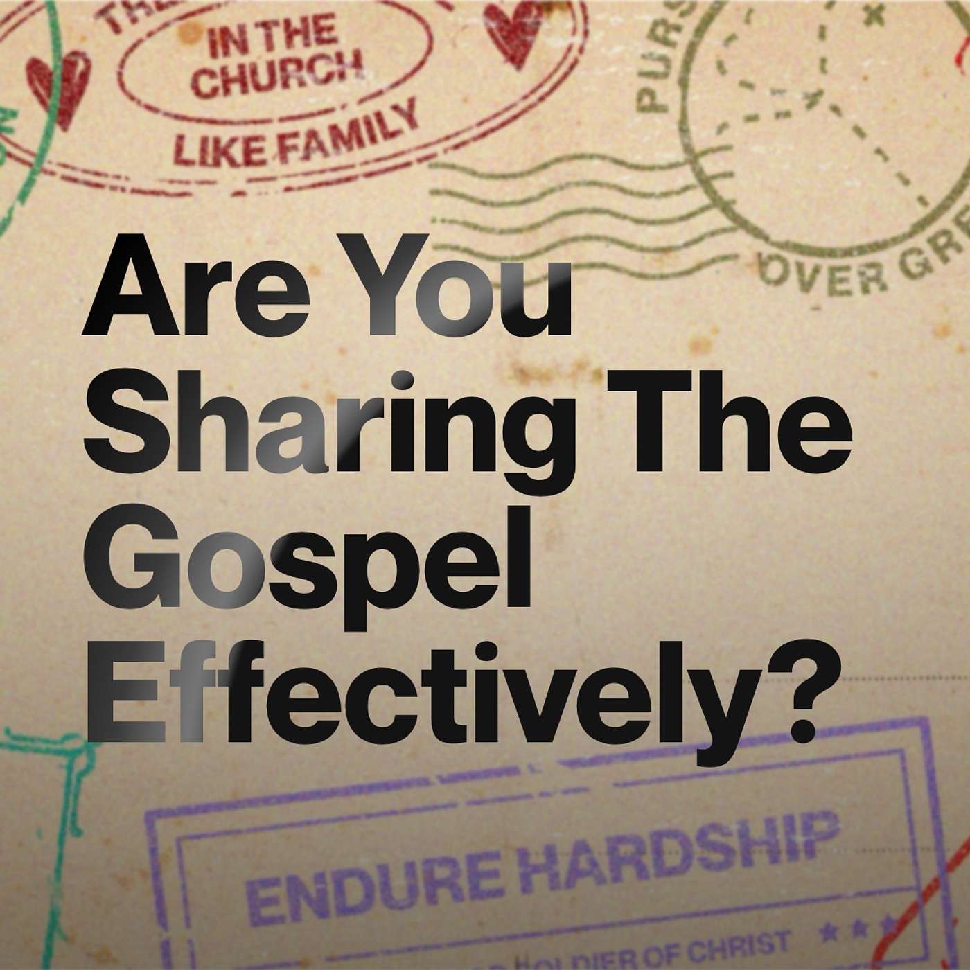Are You Sharing The Gospel Effectively?