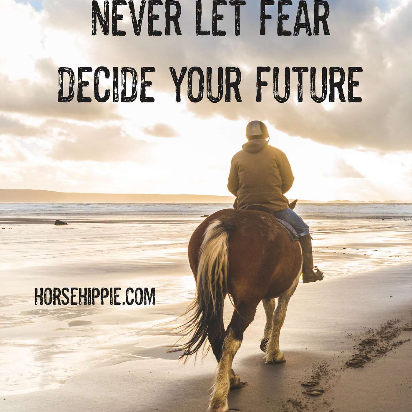 Never Let Fear Decide Your Future