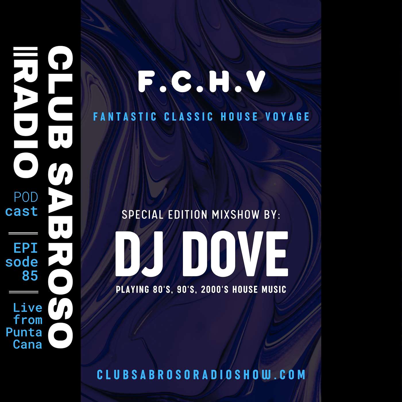 EP85: Special Edition Mix by DJ Dove (F.C.H.V) - Classic House Music
