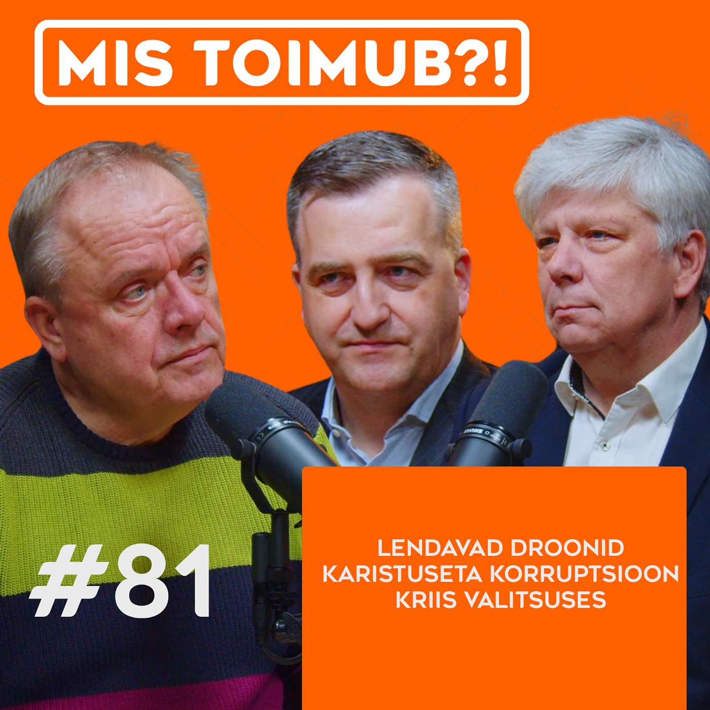 #81: "Pinged koalitsioonis, lendavad droonid ja mis saab korruptsioonikuritegudest?"