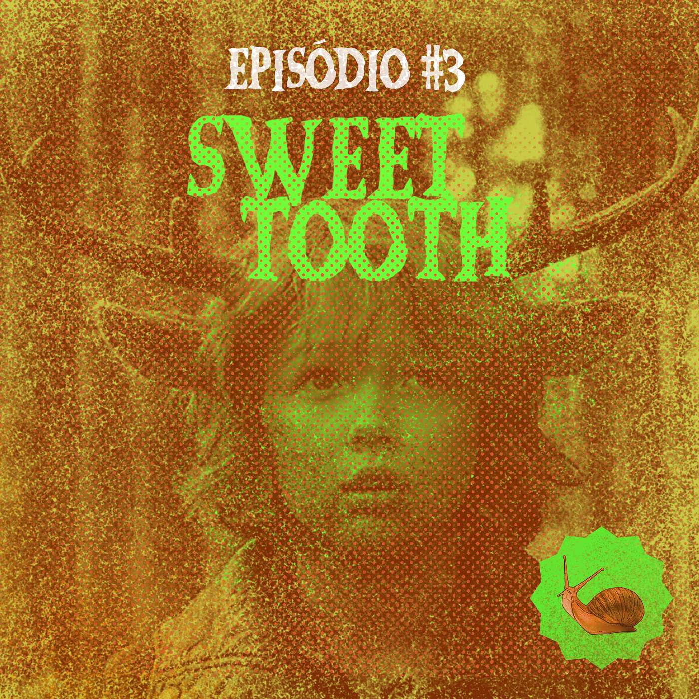 Caracol #3 - Sweet Tooth episode artwork