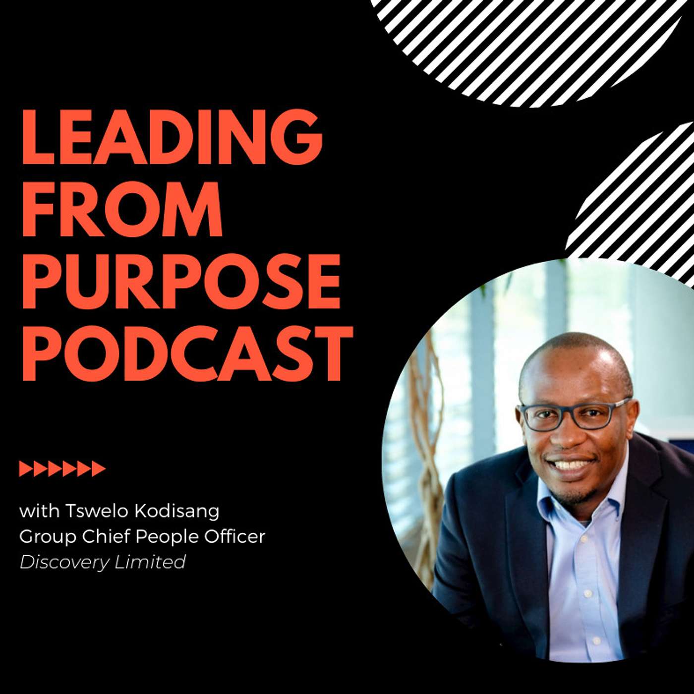 Liberating the Potential in Others with Tswelo Kodisang, Group Chief People Officer at Discovery Limited