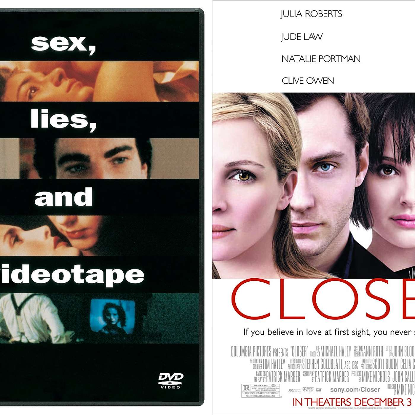 85: Sex, Lies and Videotape (1989) and Closer (2004)