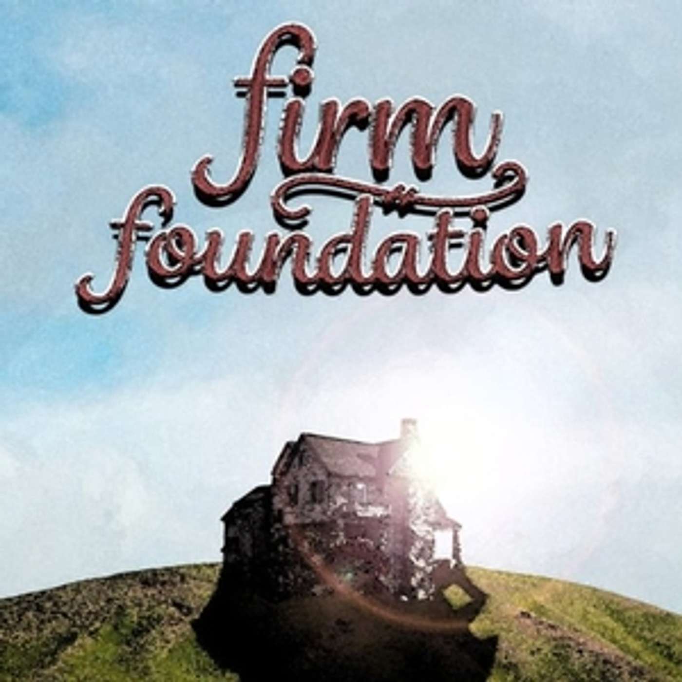 A Firm Foundation episode artwork