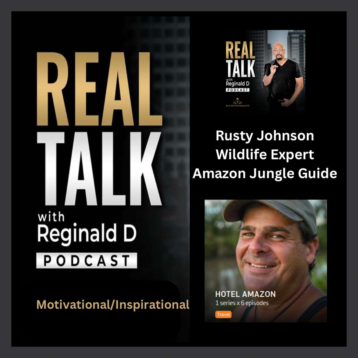 Rusty Johnson: Surviving the Amazon, Healing with Nature, and Embracing the Wildlife (Motivational/Inspirational)