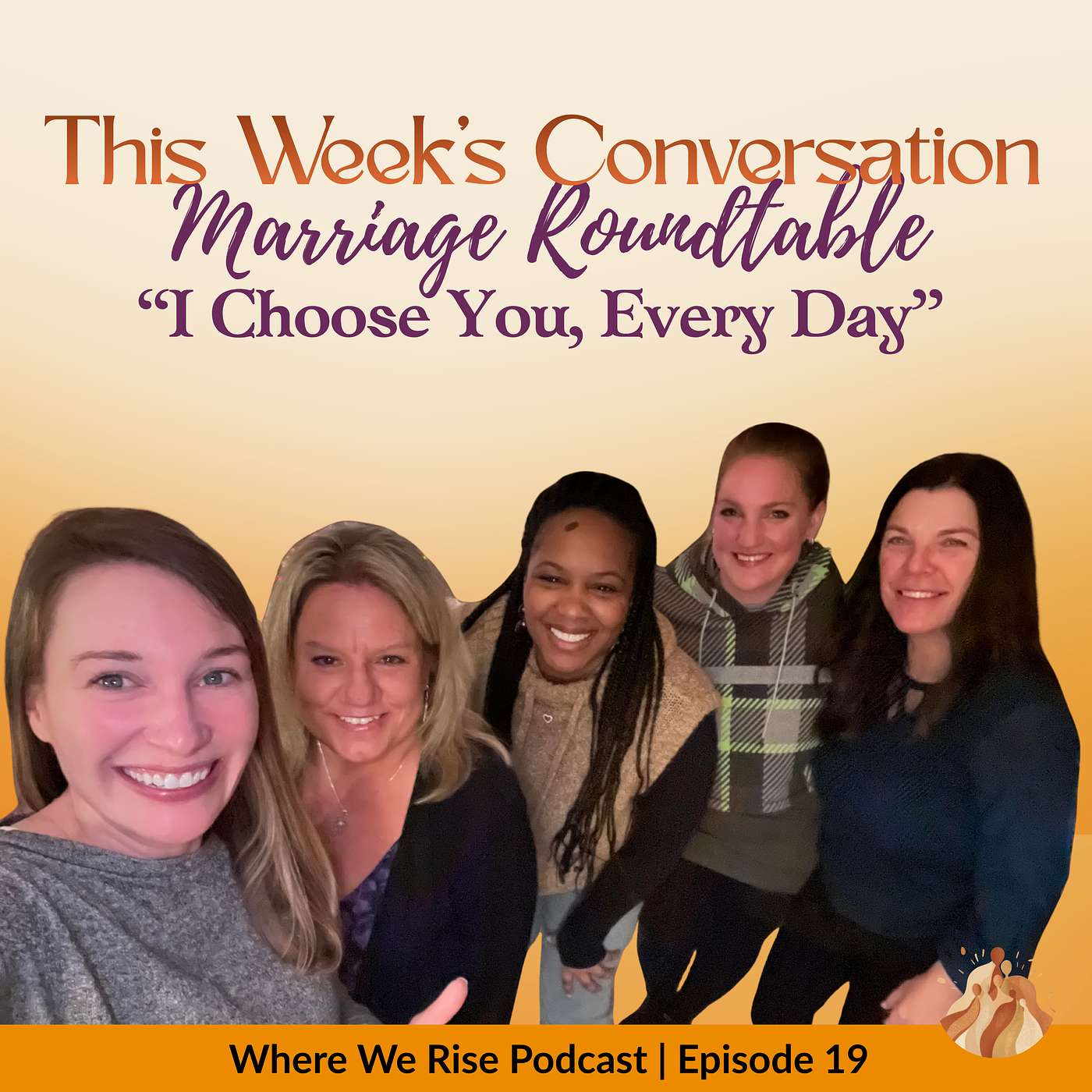 19 | "I Choose You, Every Day" | Marriage Roundtable episode artwork