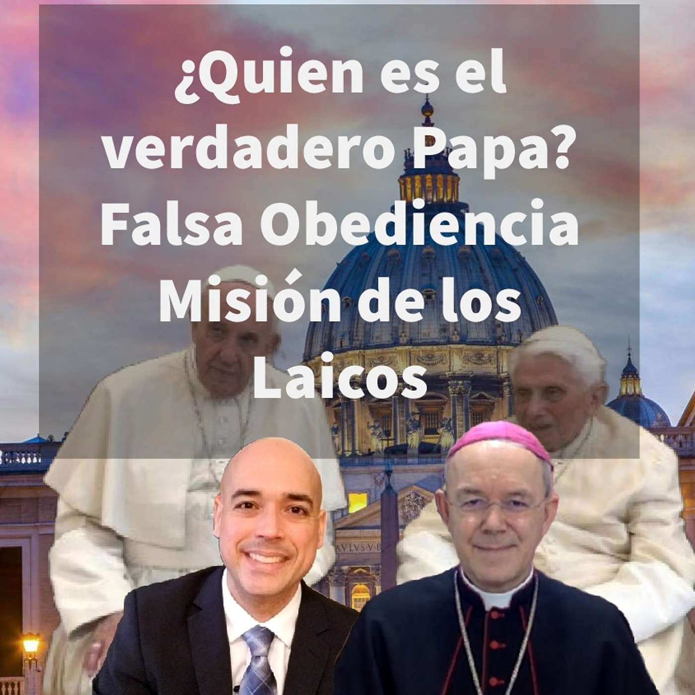 Episodio 388: 😱 Quién es Verdadero Papa 🤔Falsa Obediencia 🙏Misión Laicos 🎙 Entrevista Monseñor Schneider Parte 2 👏 episode artwork