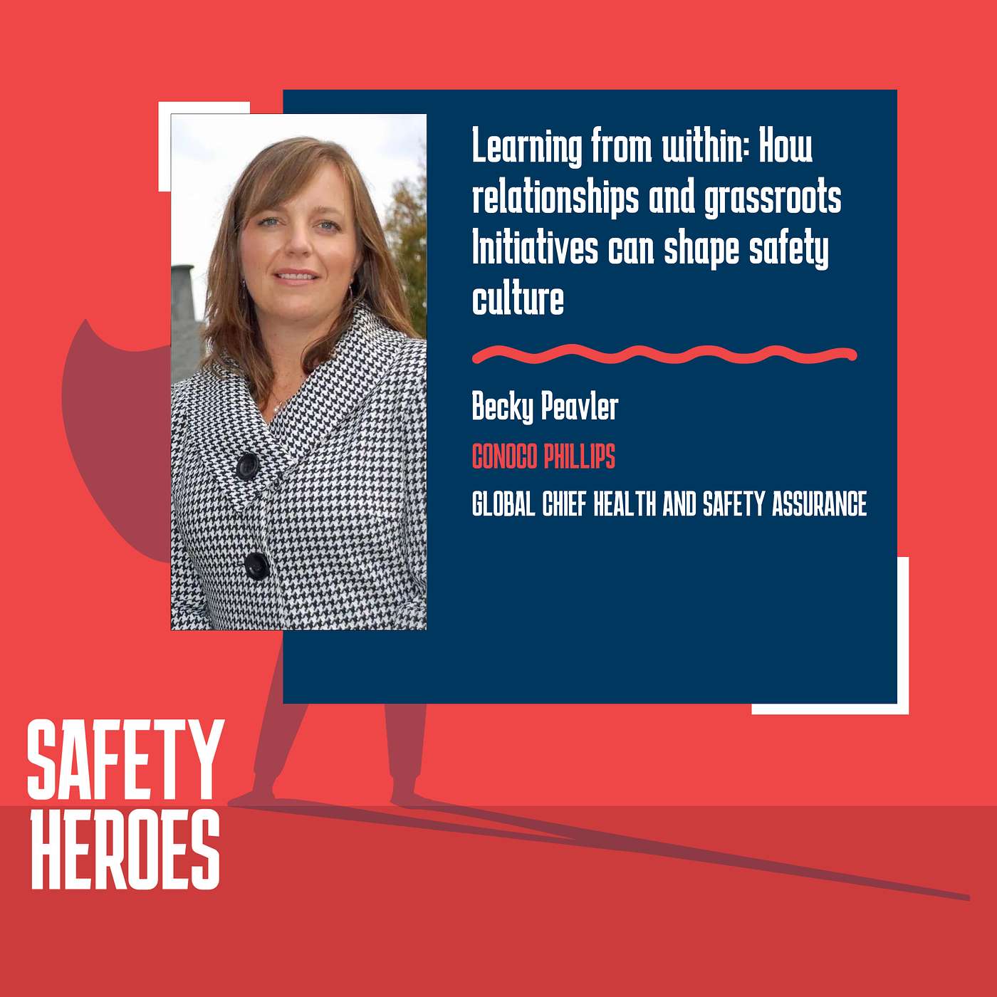 Becky Peavler - Learning from within: How relationships and grassroots Initiatives can shape safety culture Becky Peavler - Learning from within: How relationships and grassroots Initiatives can shape safety culture