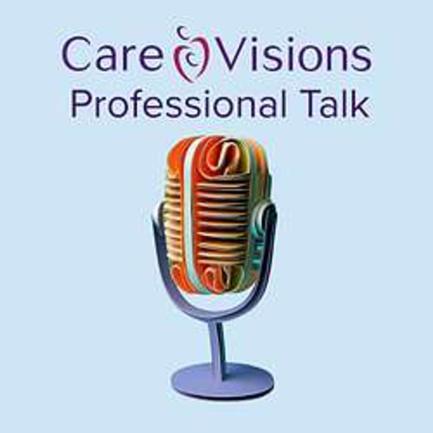 Care Visions Professional Talk: What Are We Really Trying to Fix in Care? with Claire Cameron Care Visions Professional Talk: What Are We Really Trying to Fix in Care? with Claire Cameron