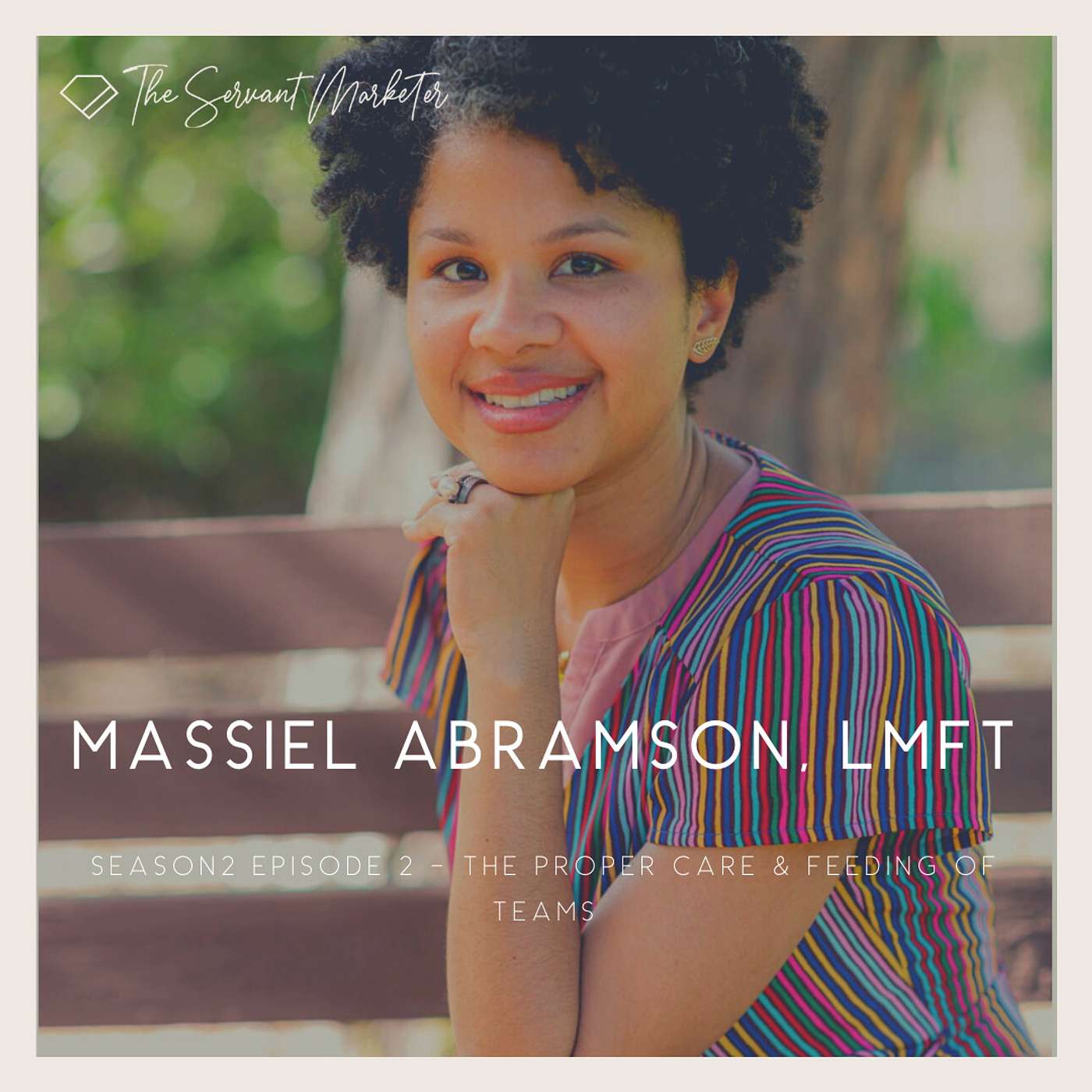 Episode 19 - Massiel Abramson | The Proper Care and Feeding of Teams