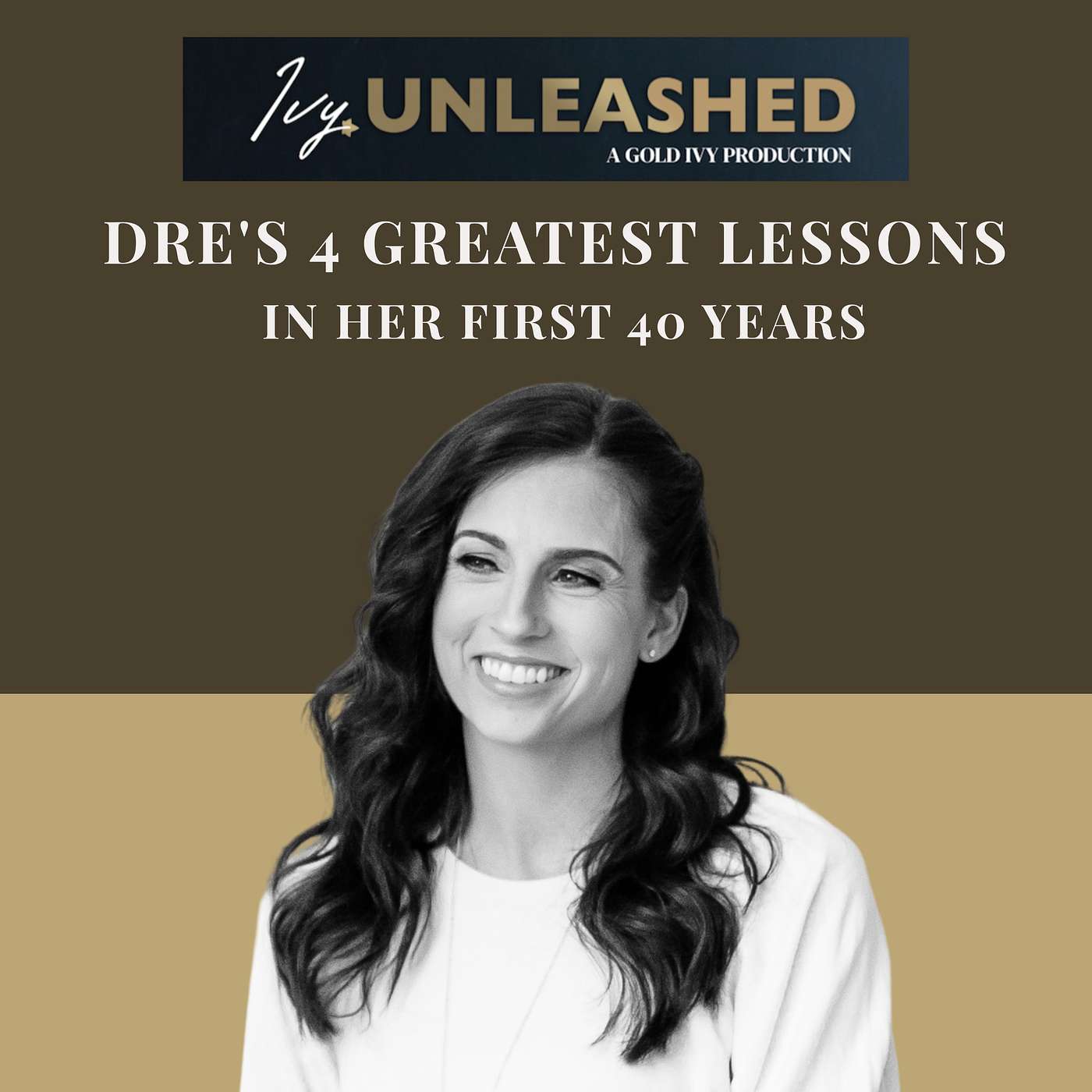 264. Dre's 4 Greatest Lessons in Her First 40 Years episode artwork