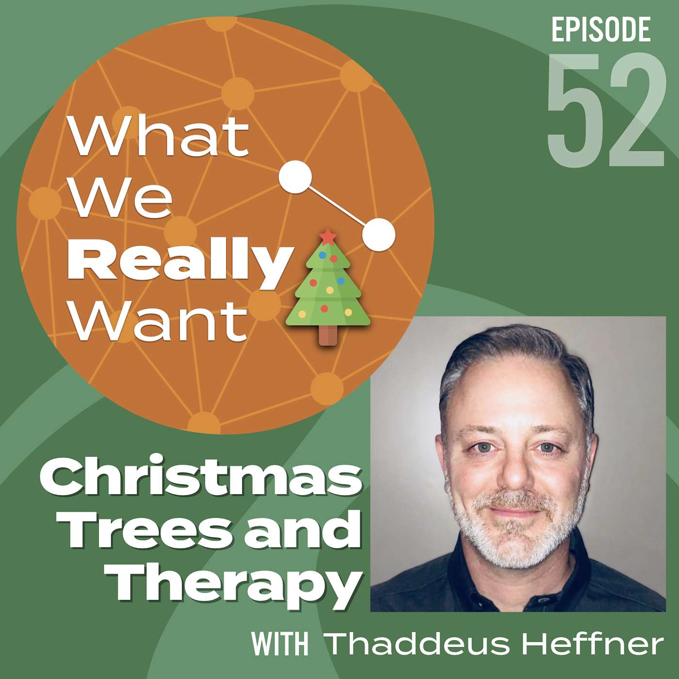 52 | Thaddeus Heffner: Christmas Trees and Therapy 52 | Thaddeus Heffner: Christmas Trees and Therapy