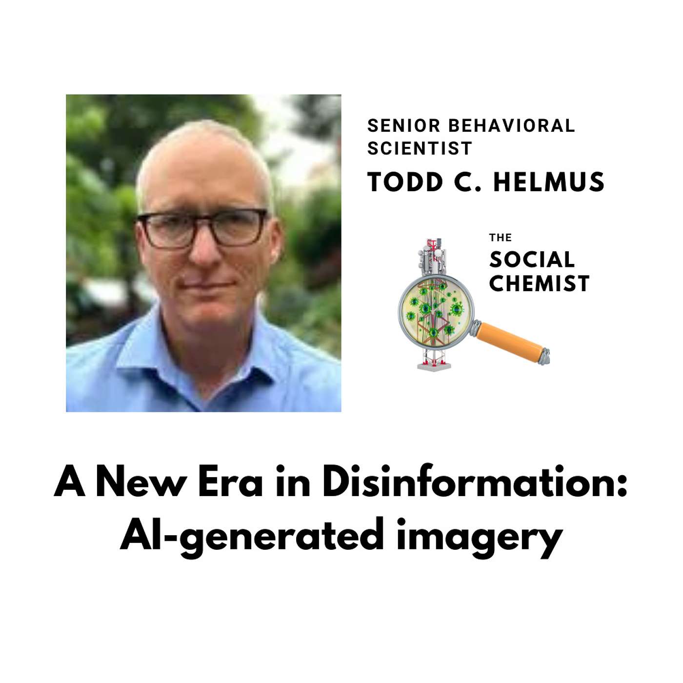 A New Era in Disinformation: AI Generated Imagery w/ Todd C. Helmus