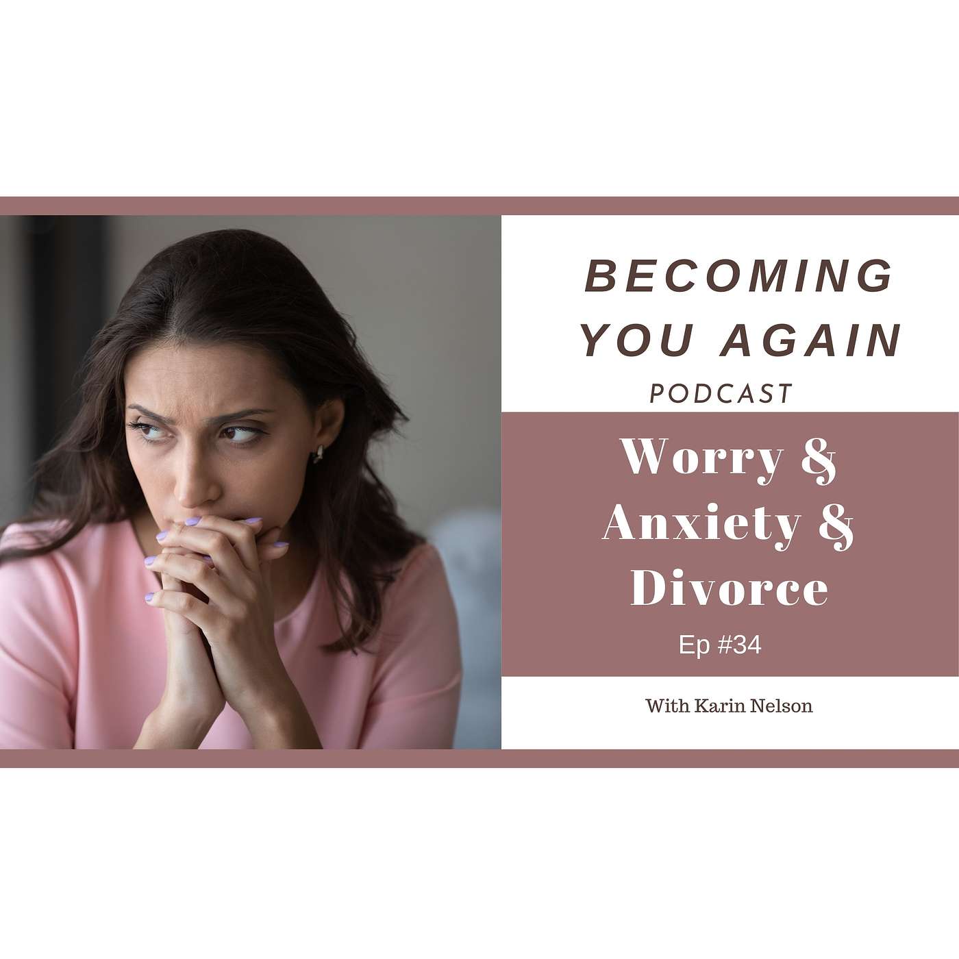 Worry and Anxiety and Divorce