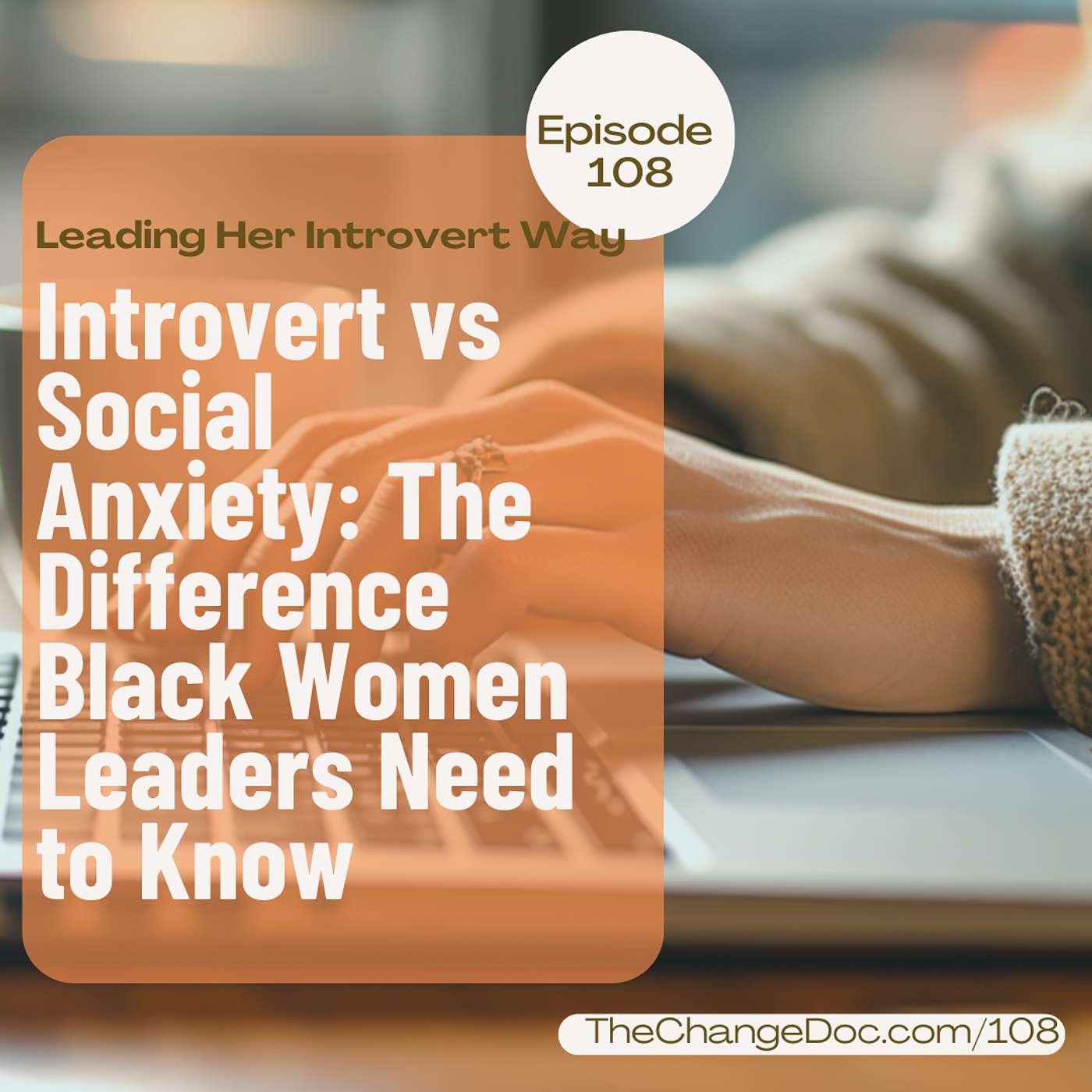 108: Introvert vs Social Anxiety: The Difference Black Women Leaders Need to Know 108: Introvert vs Social Anxiety: The Difference Black Women Leaders Need to Know