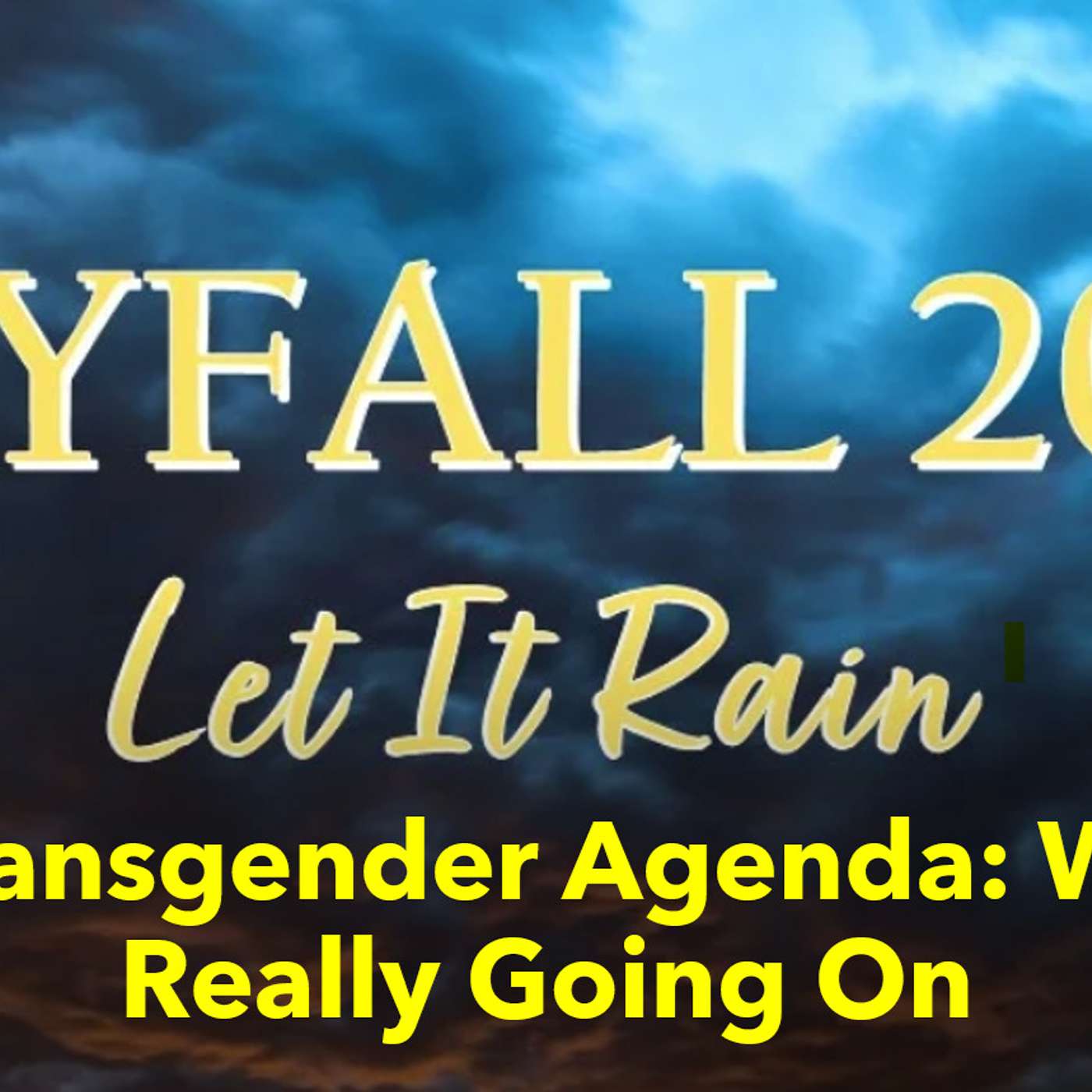 Skyfall 2023: The Transgender Agenda - What is Really Going On by Ted Halley