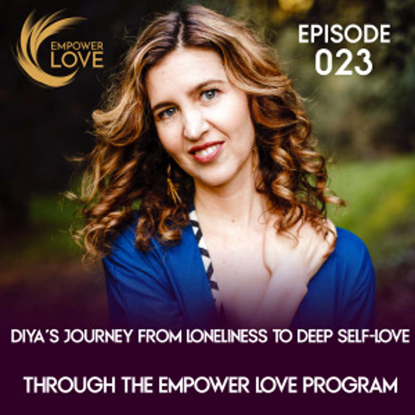 Diya’s Journey from Loneliness to Deep Self-Love Through the Empower Love Program / 023