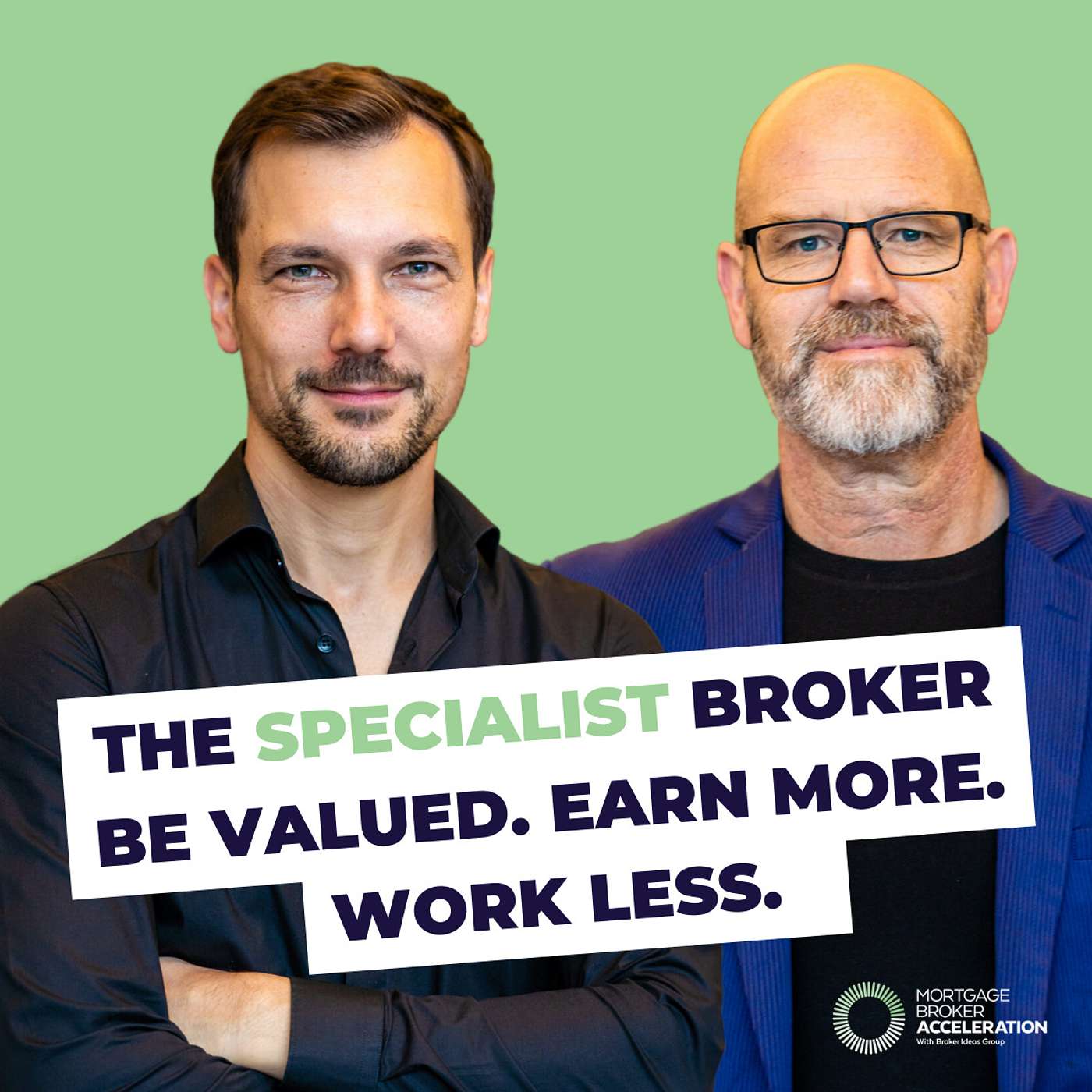 The Specialist Broker (Be Valued. Earn More. Work Less.)