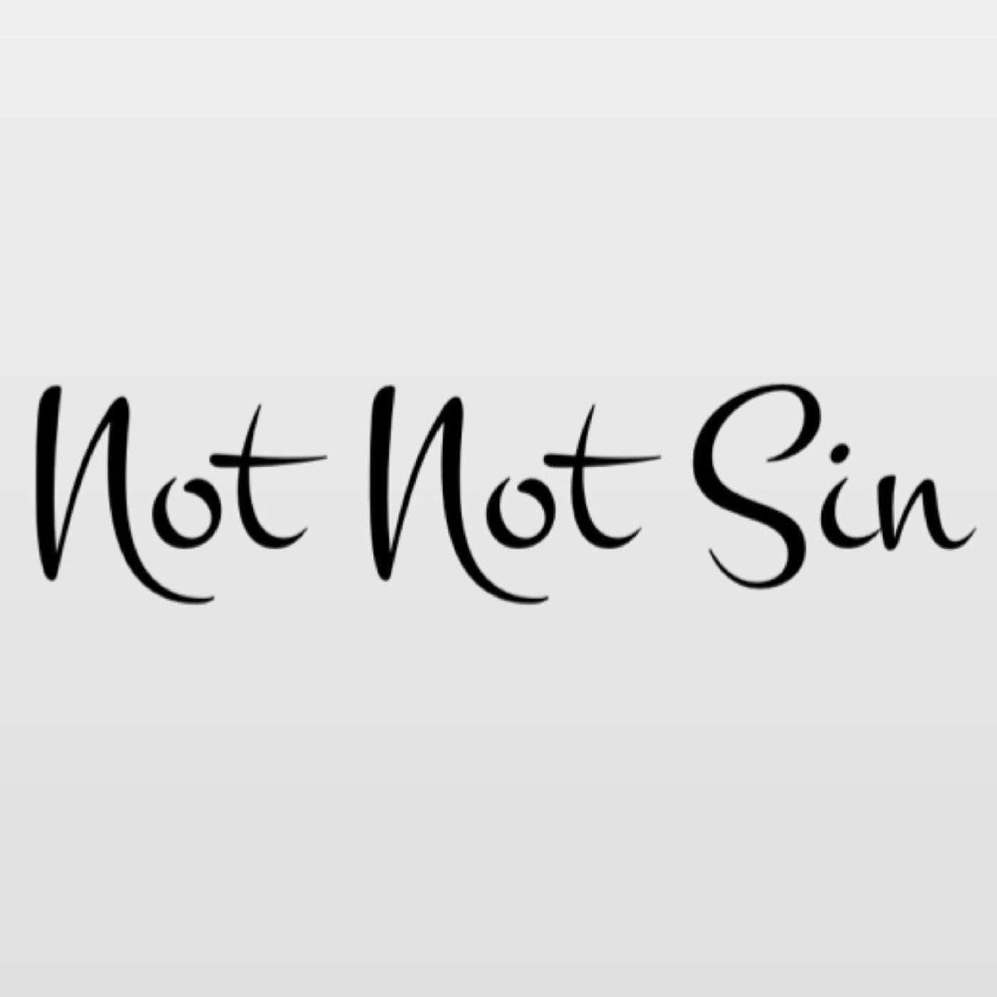 Not Not Sin