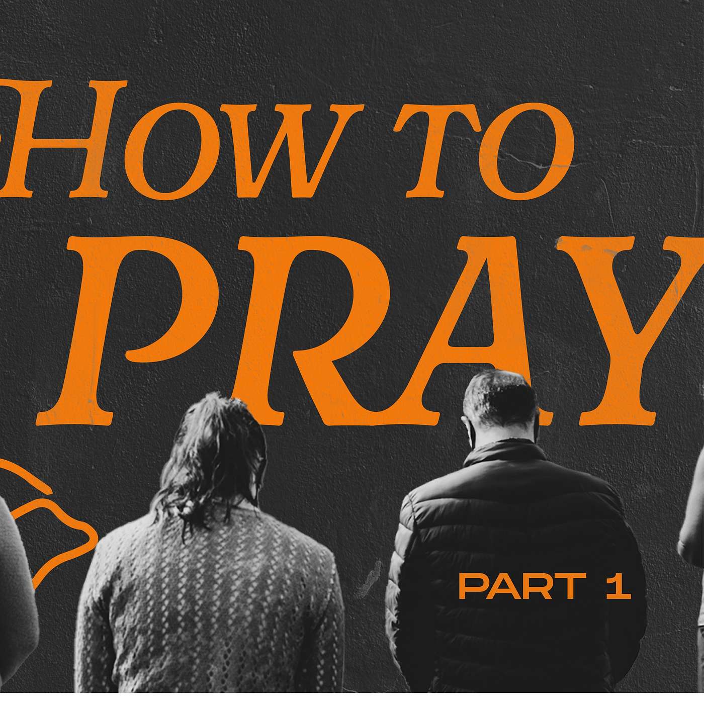 How To Pray (Part 1)