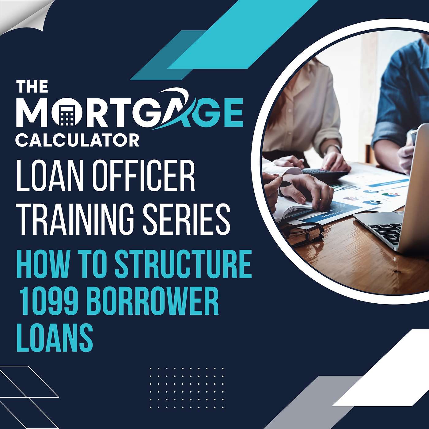 Loan Officer Training 06/25/2024 - How to Structure 1099 Borrower Loans episode artwork